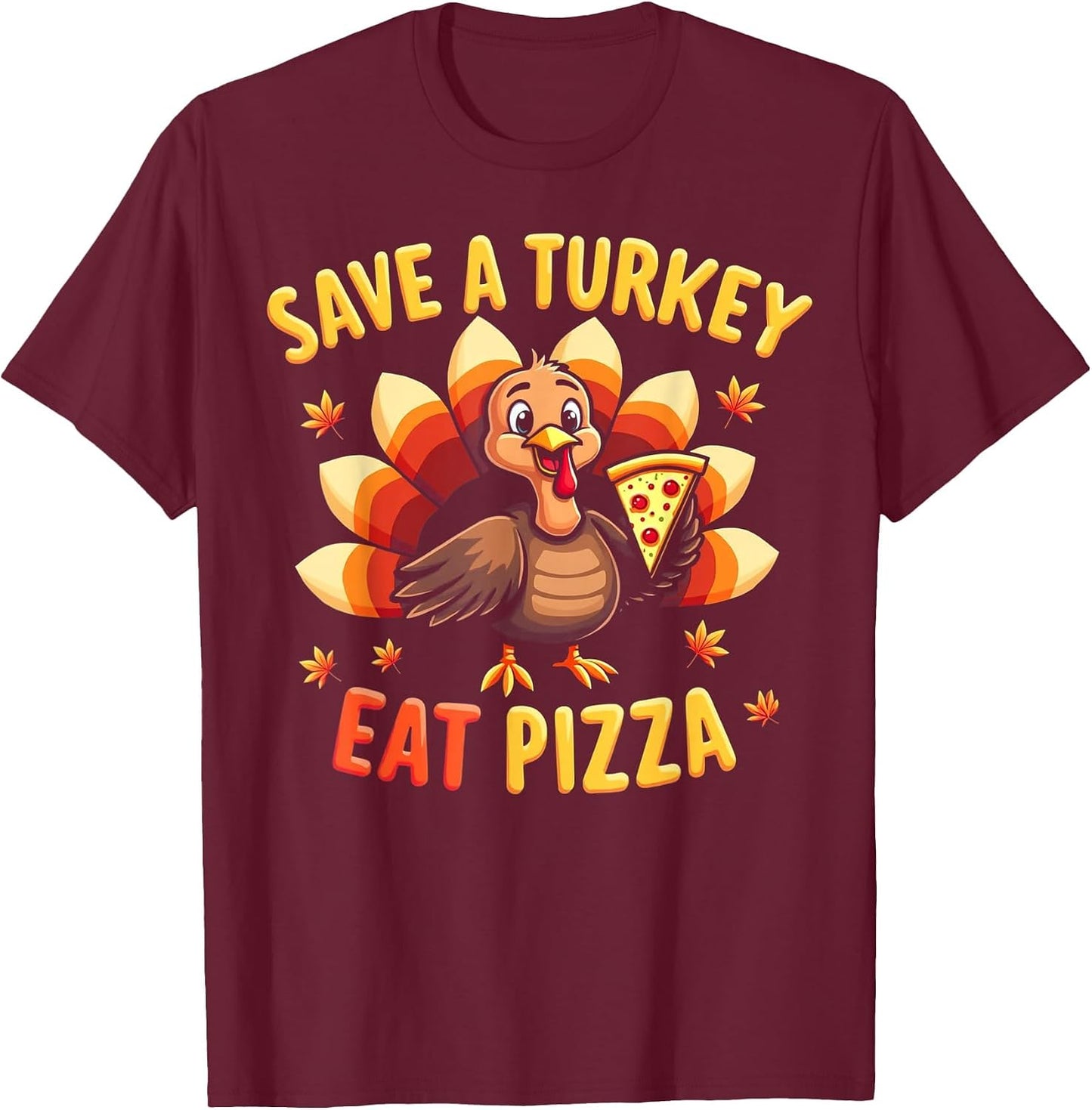 Funny Thanksgiving Save a Turkey, Eat Pizza