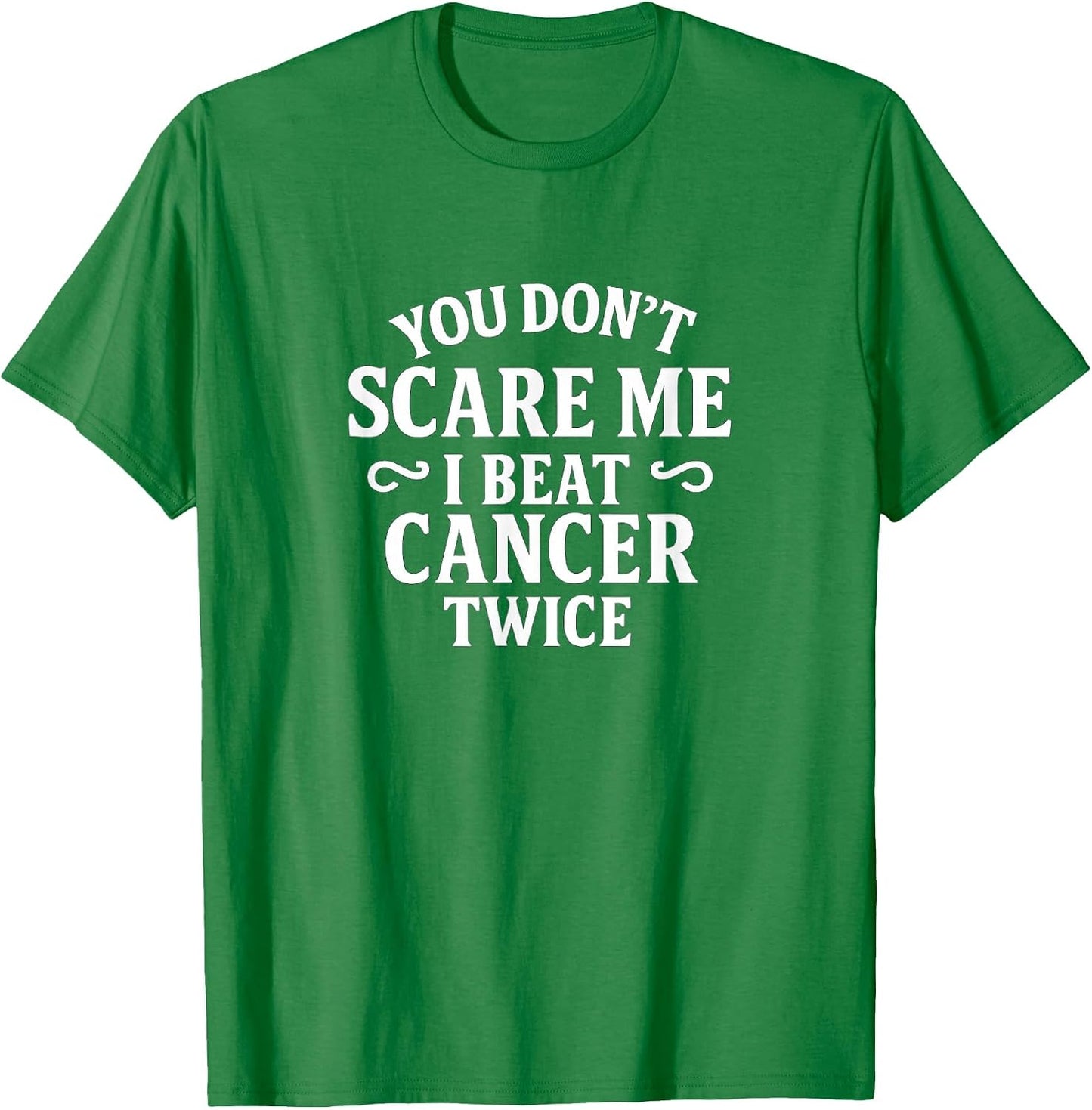 You Don't Scare Me - I Beat Cancer Twice