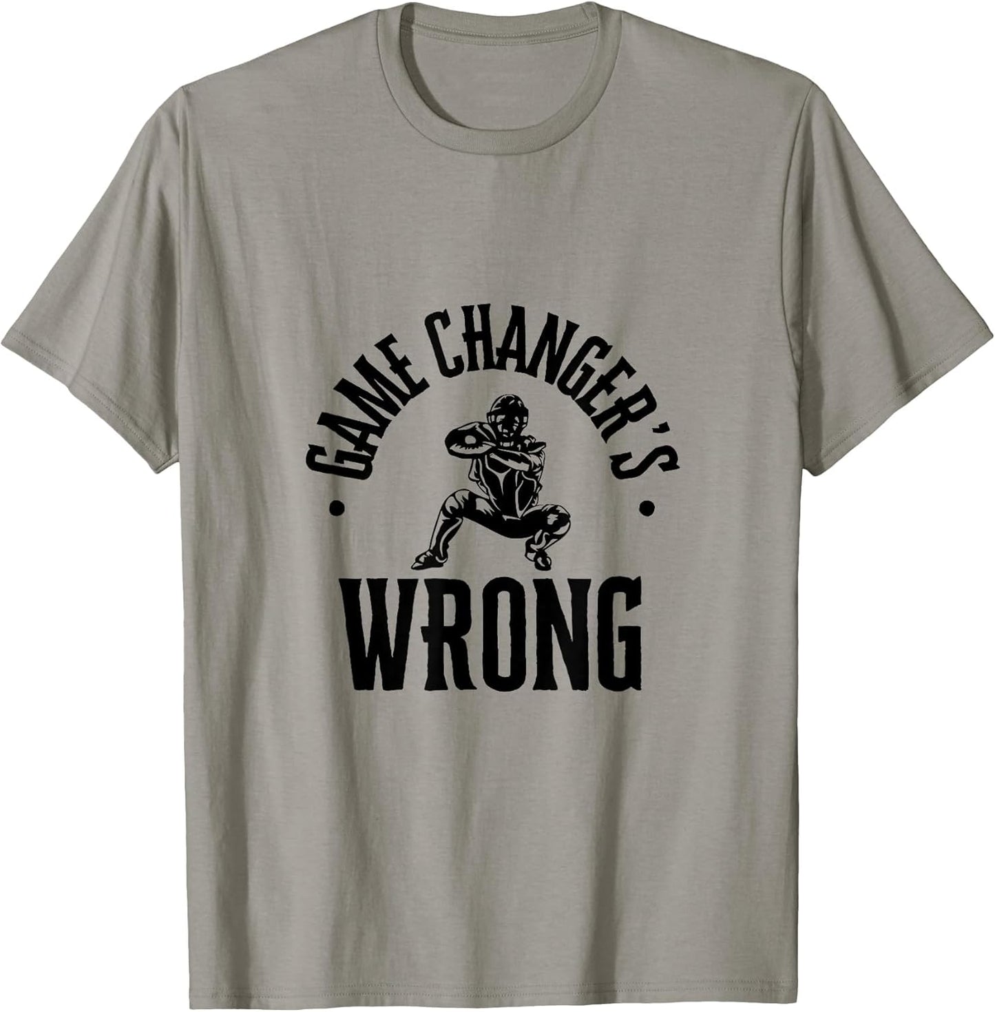 Funny Baseball Quote Game changer's Wrong