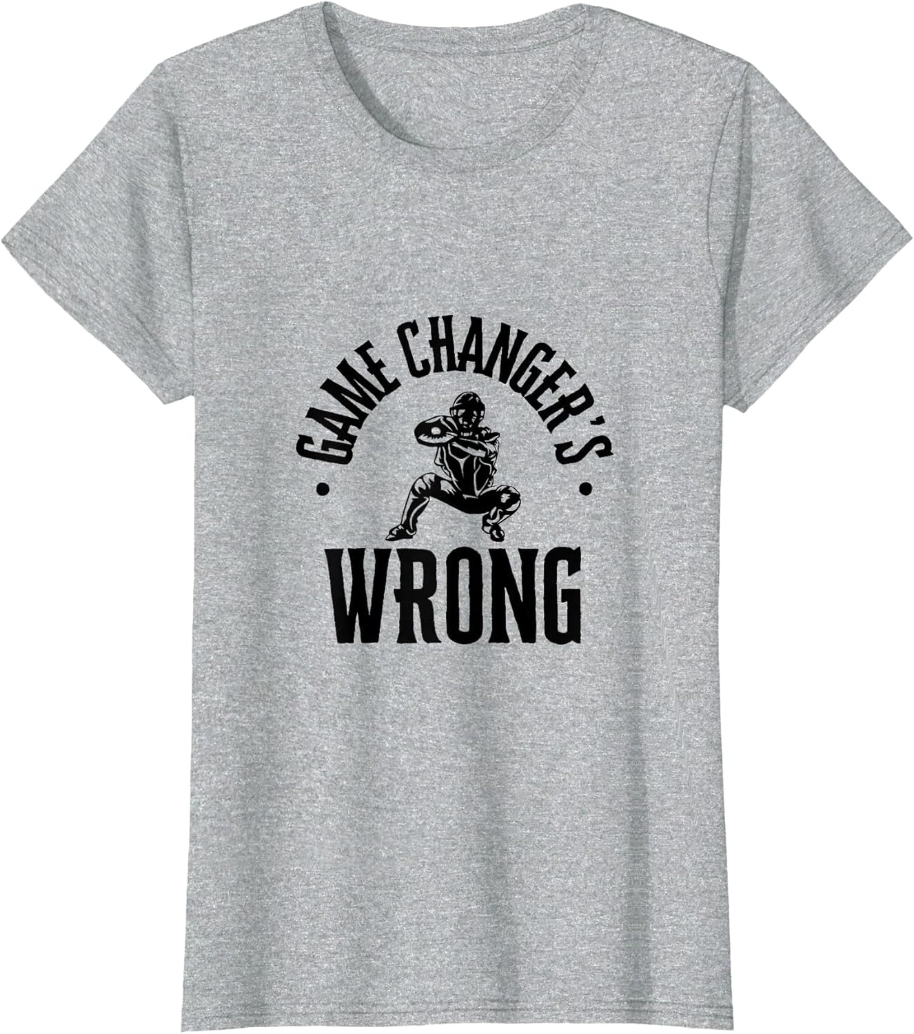 Funny Baseball Quote Game changer's Wrong