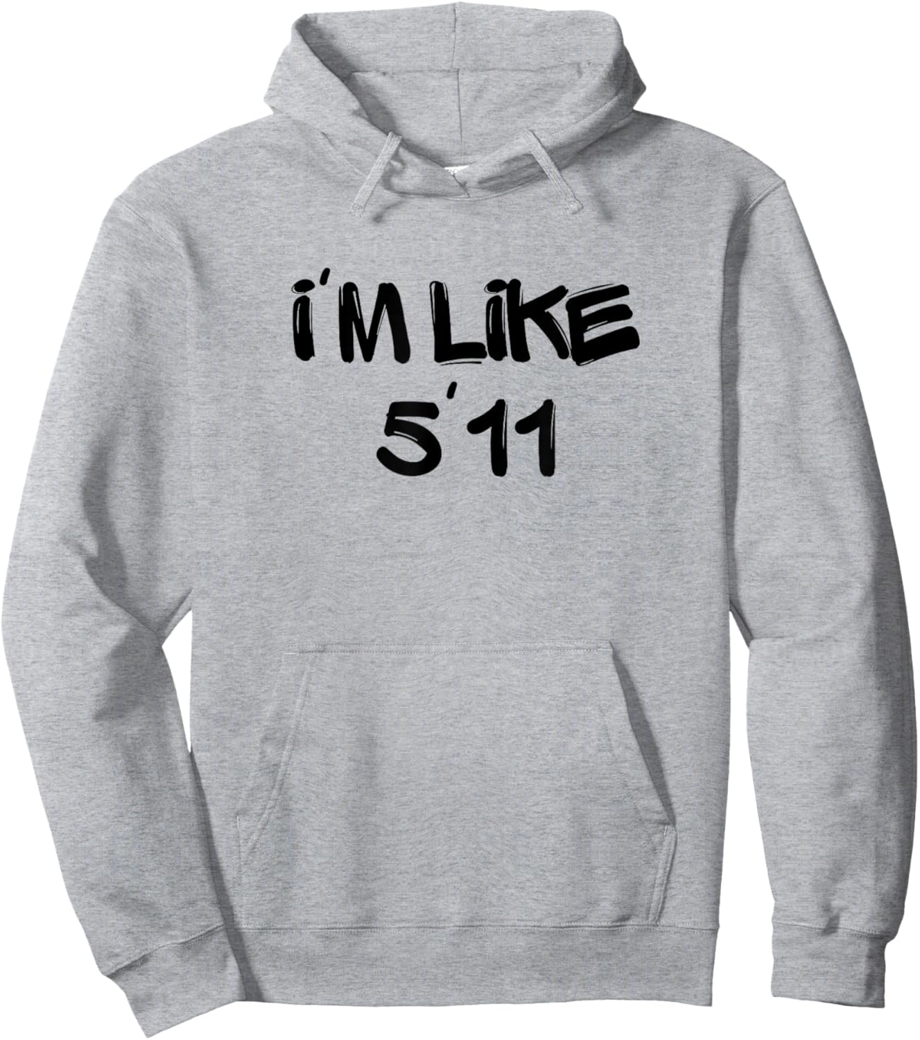 I'm Like 5'11 Funny White Lie Party Idea Hoodie - Hoodie | Ash
