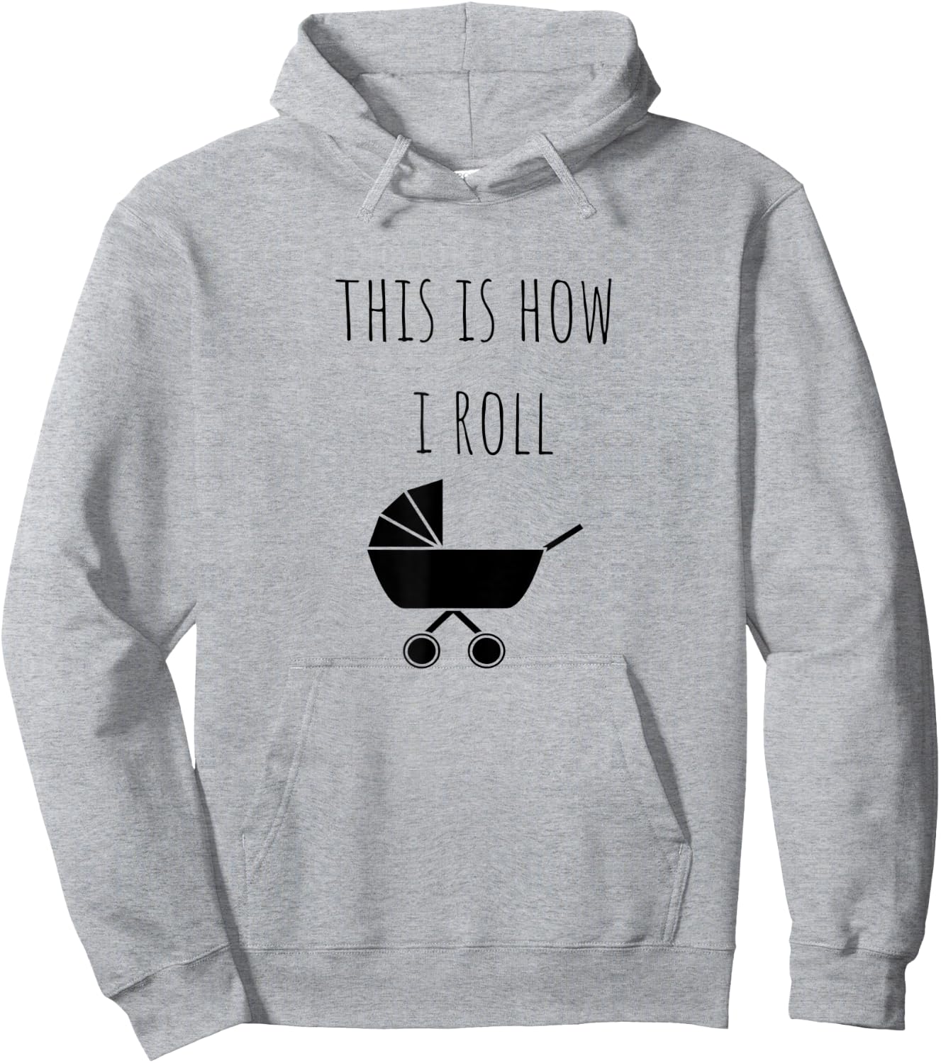 This Is How I Roll Baby Stroller New Mom & Dad Hoodie - Hoodie | Ash