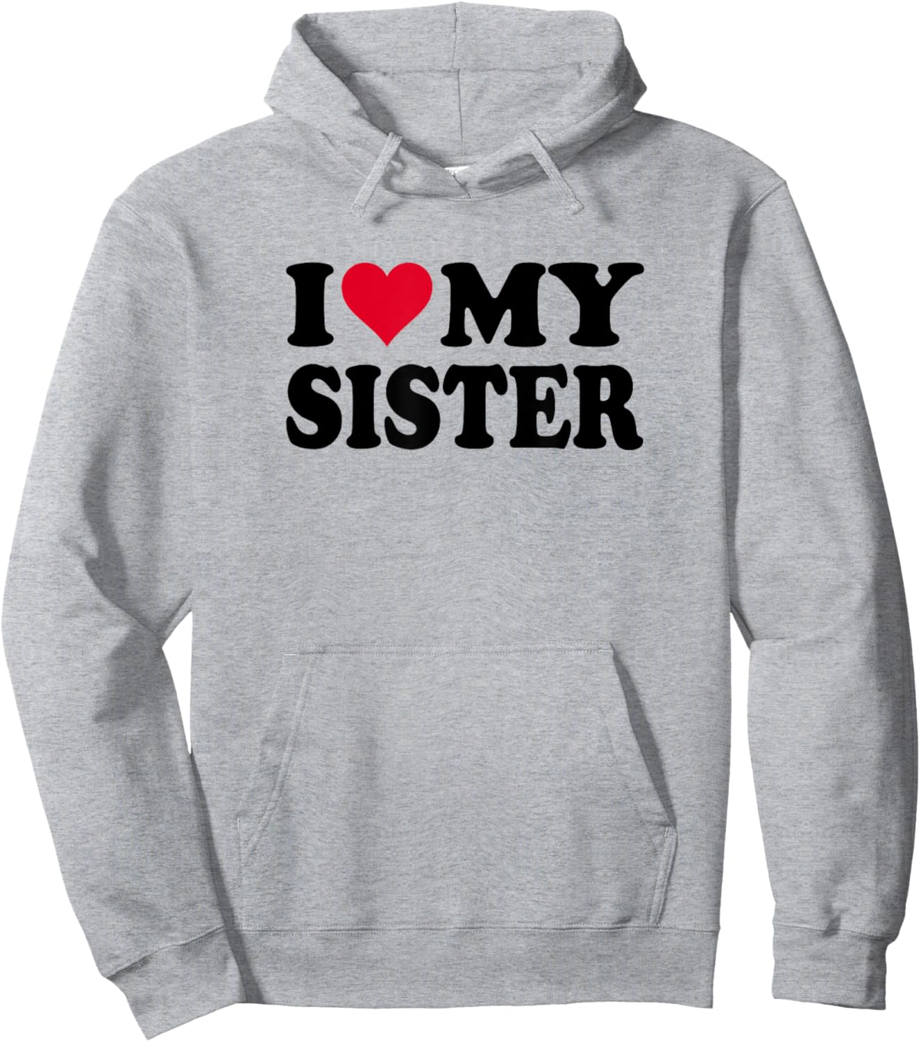 I Love My Sister Hoodie - Hoodie | Ash