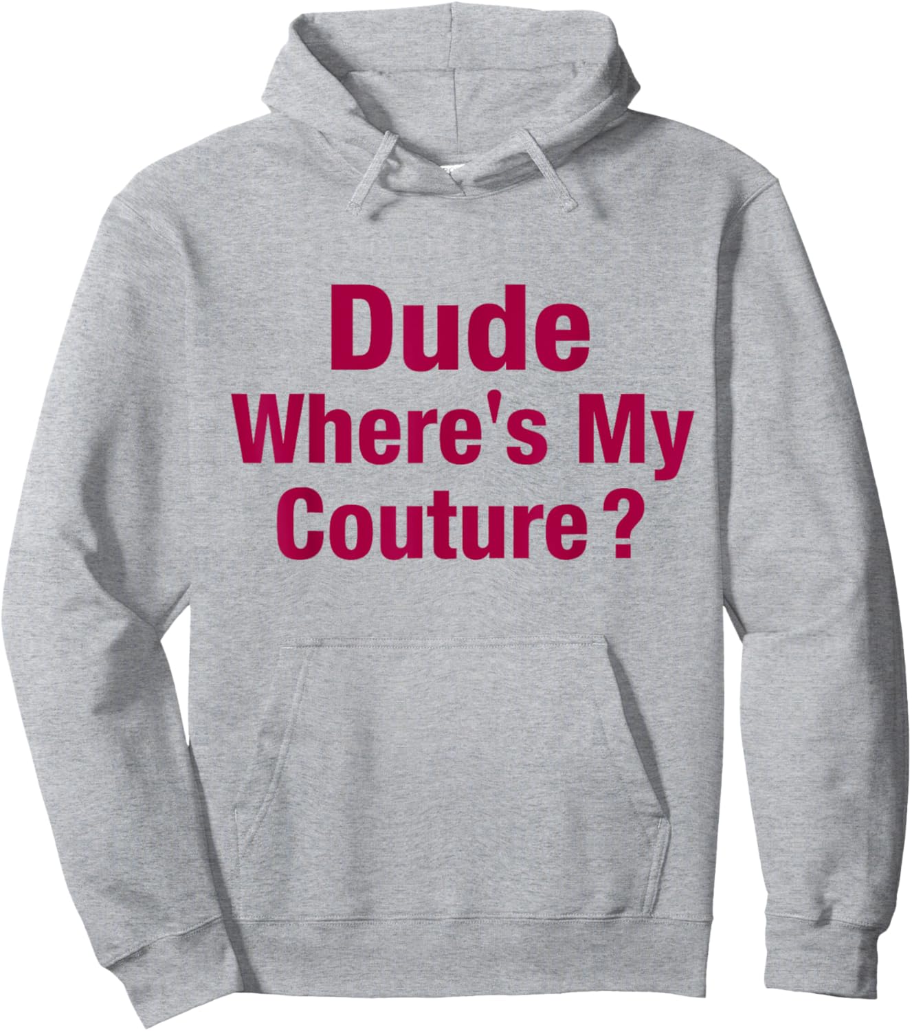 Dude Where's My Couture Hoodie - Hoodie | Ash