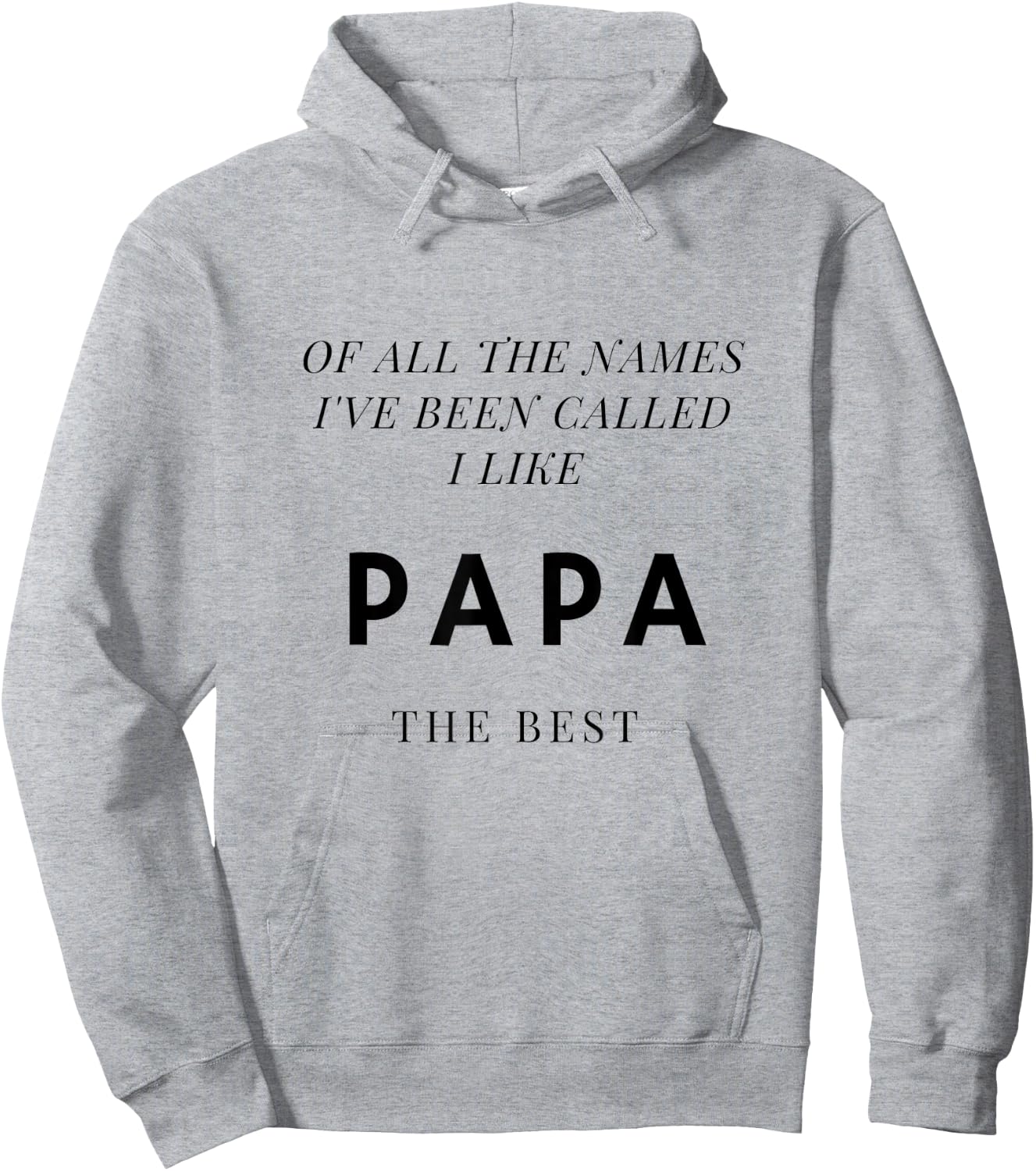 Names I've Been Called I Like Papa Best Hoodie - Hoodie | Ash