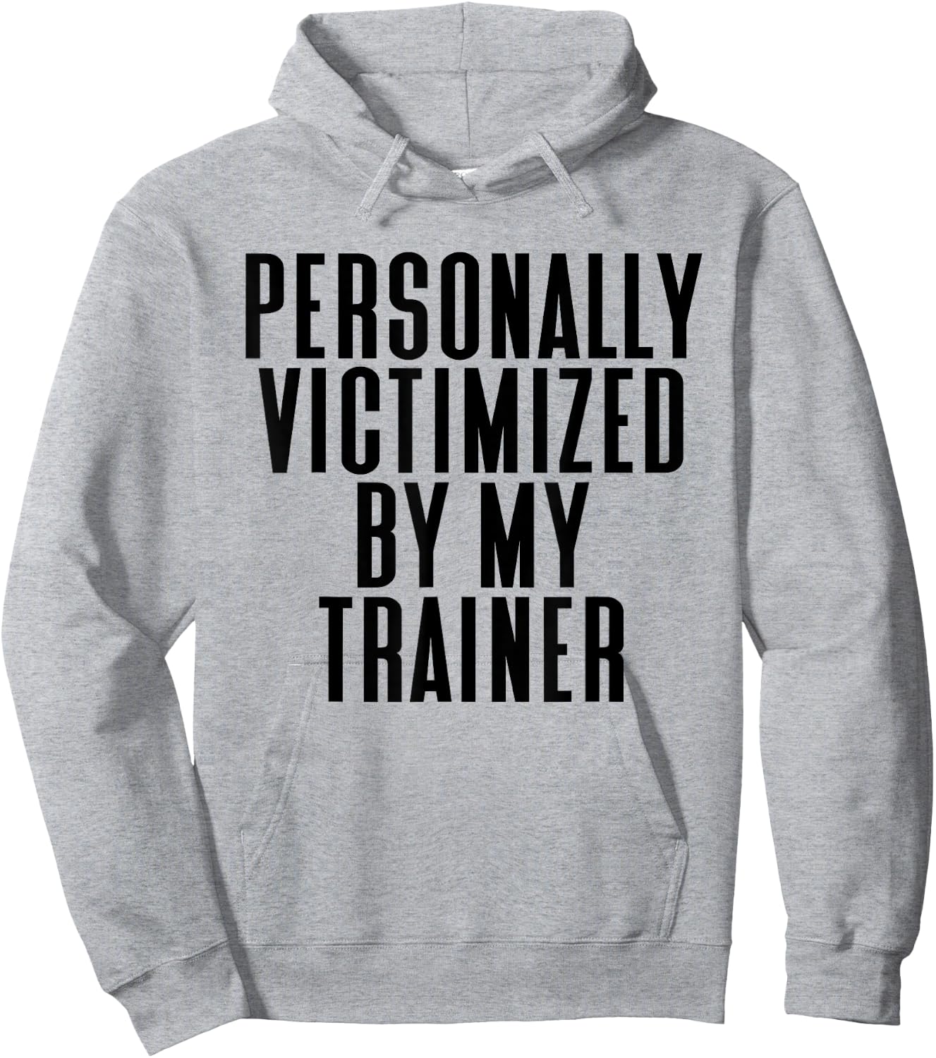 Personally Victimized By My Trainer Funny Gym Hoodie - Hoodie | Ash