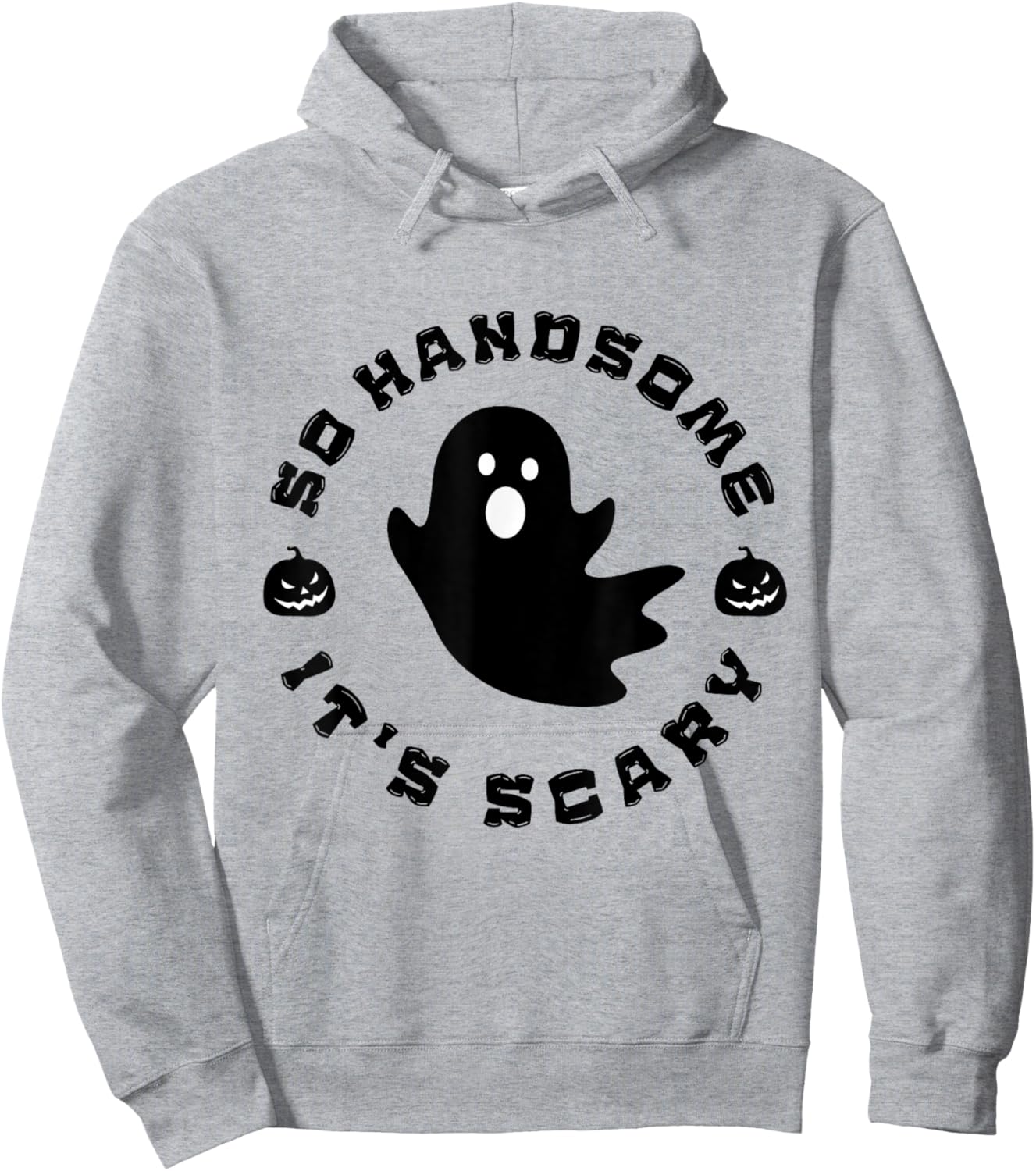 So Handsome It's Scary Funny Halloween quote Hoodie - Hoodie | Ash