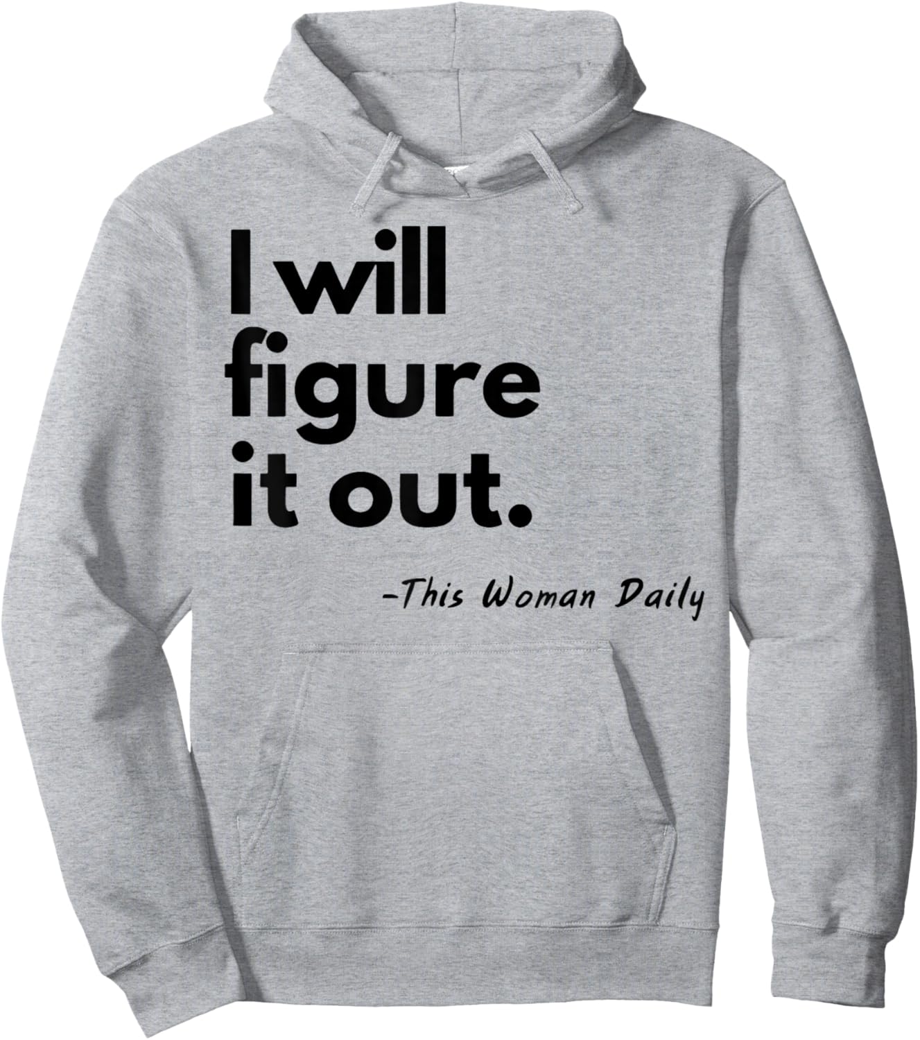 I Will Figure It Out This Woman Daily Hoodie - Hoodie | Ash