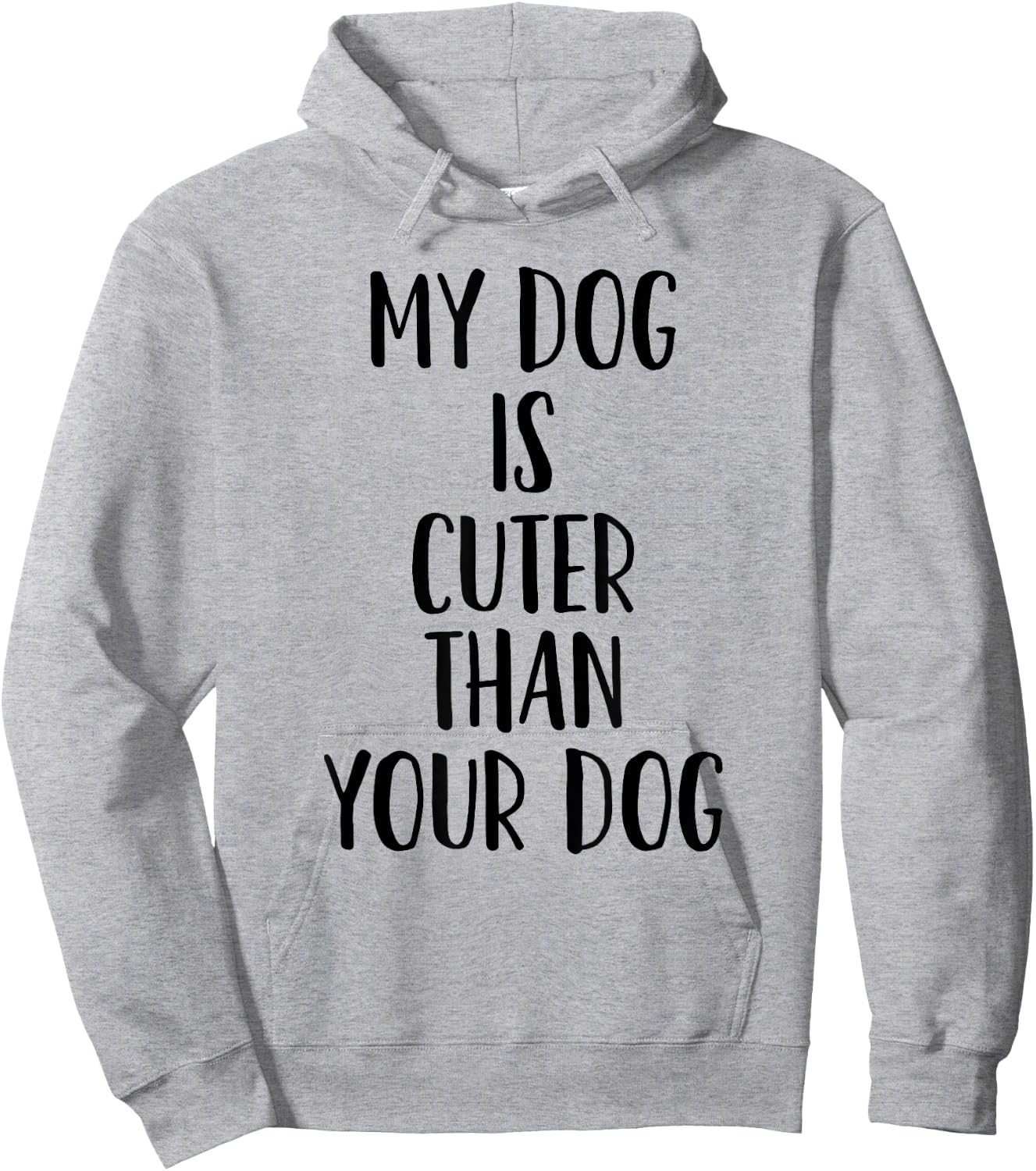 My Dog Is Cuter Than Your Dog Men Women Hoodie - Hoodie | Ash