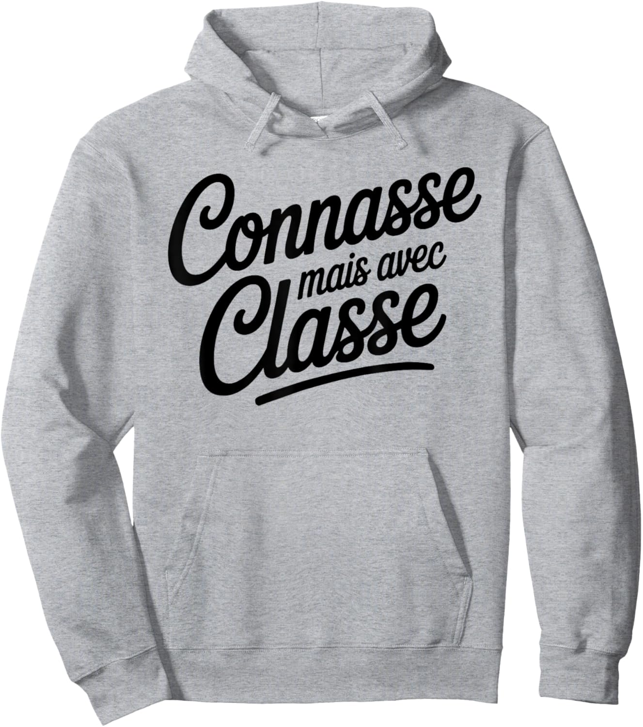 Connasse Mais Avec Classy Female Humor Insolent Hoodie - Hoodie | Ash
