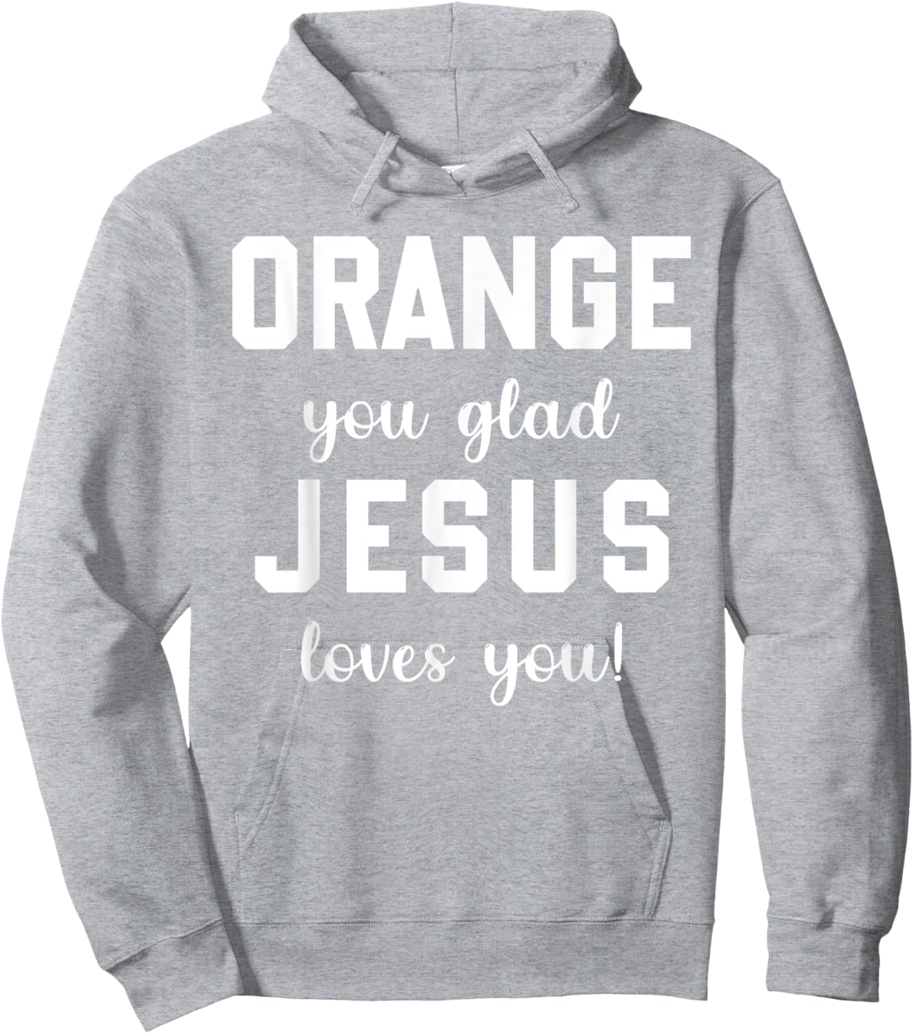 Orange Jesus you glad loves you Hoodie - Hoodie | Ash