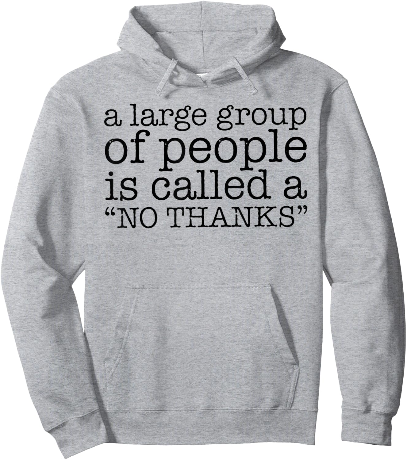A Large Group of People is Called a "No Thanks" Hoodie - Hoodie | Ash