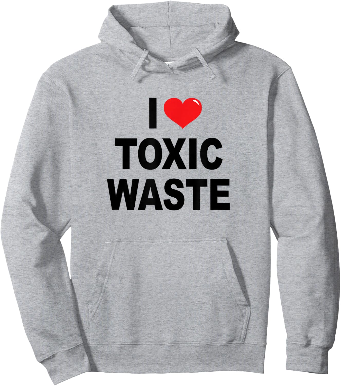 I Love Toxic Waste Hoodie - Hoodie | Ash