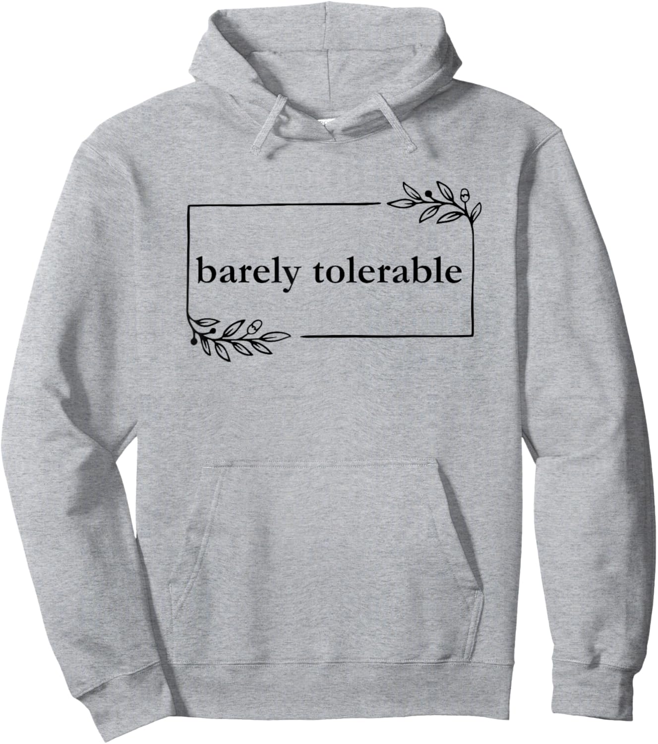 Barely Tolerable Hoodie - Hoodie | Ash