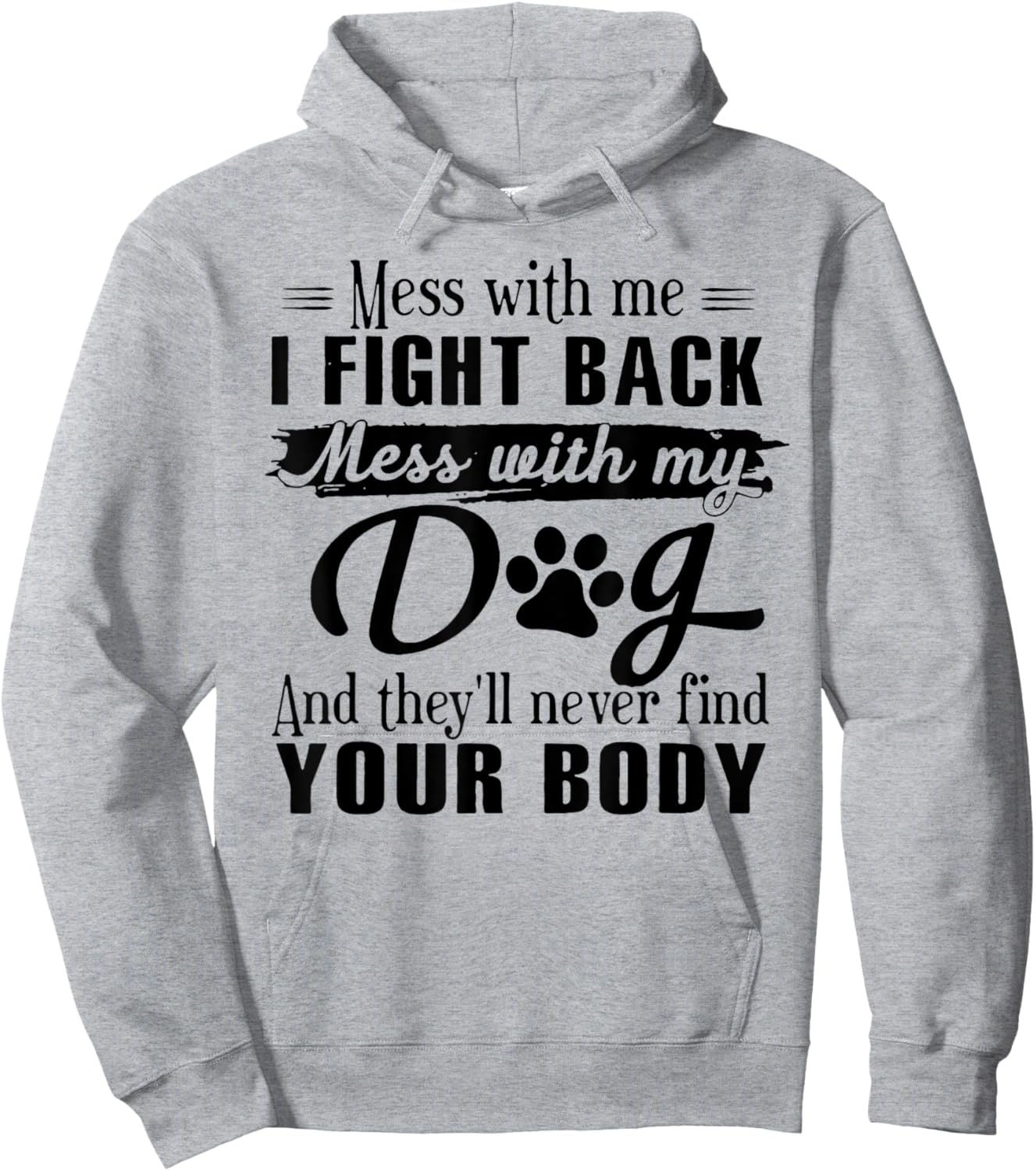 Mess With Me I Fight Back Mess With My Dog Hoodie - Hoodie | Ash