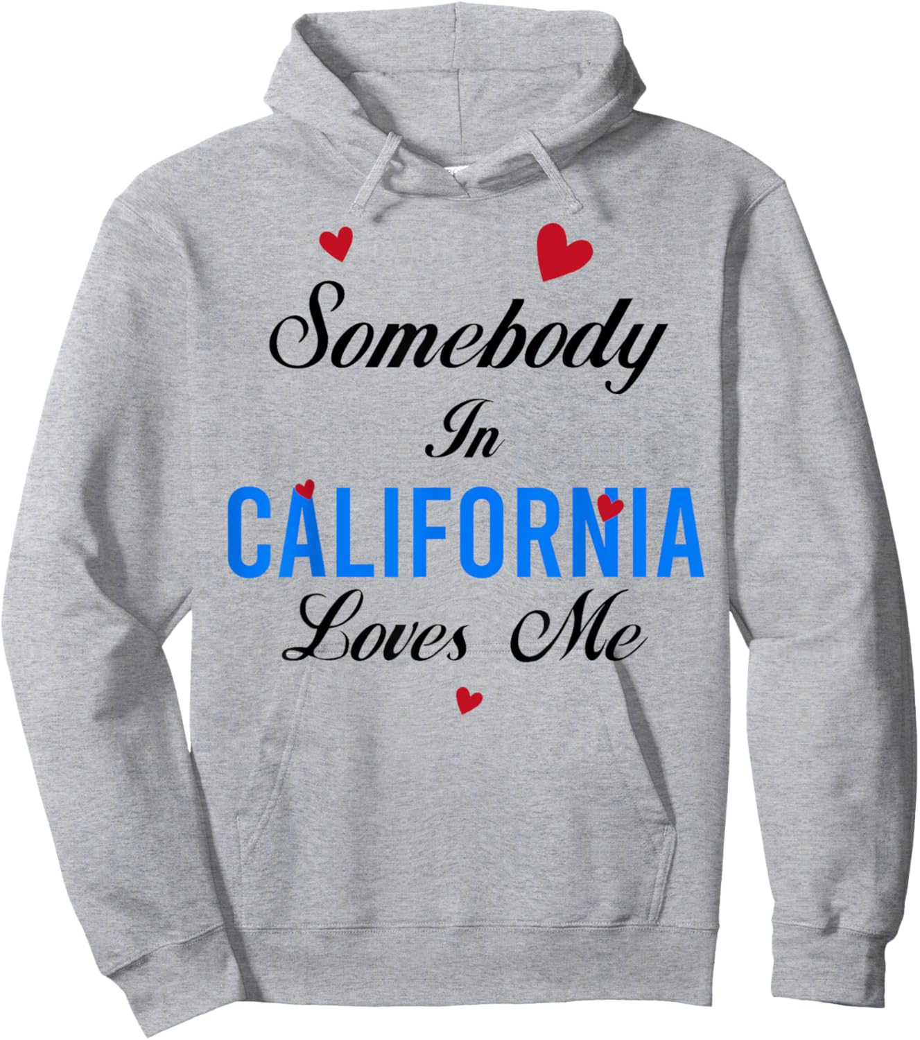 Somebody in California Loves Me Hoodie - Hoodie | Ash
