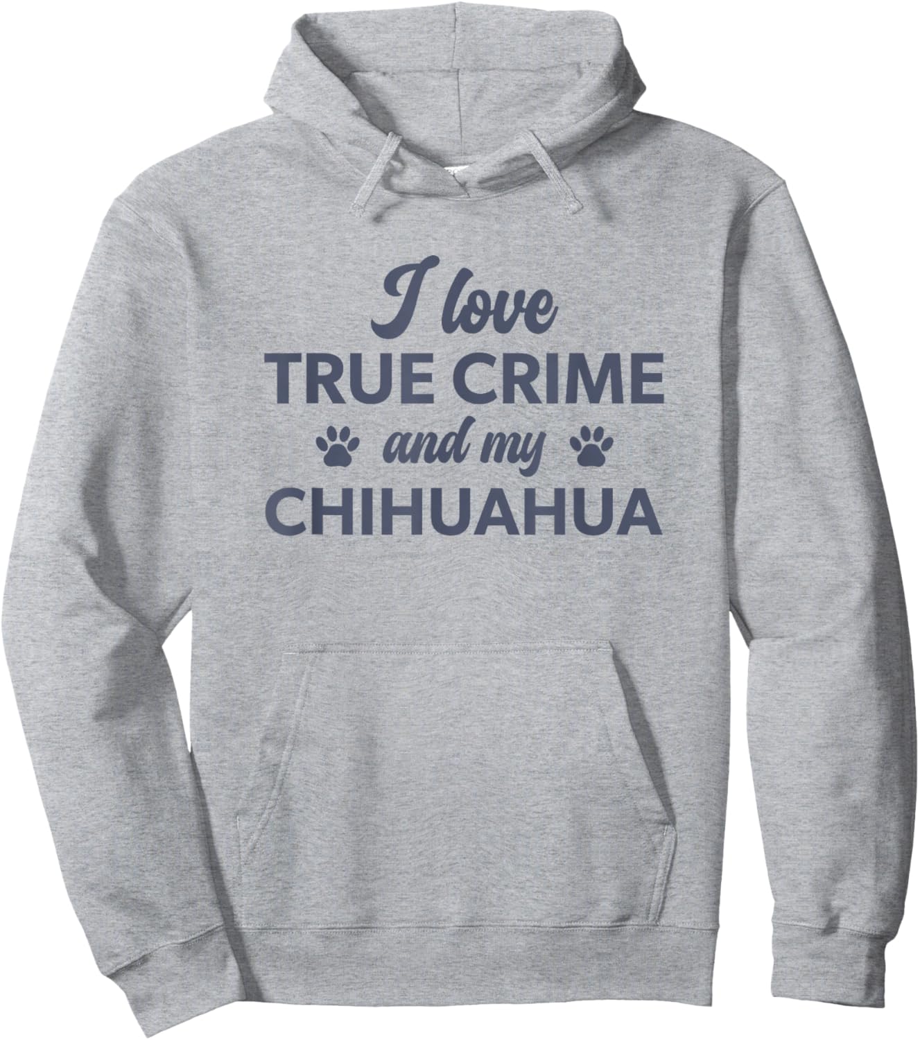 I Love True Crime and my Chihuahua Dog Hoodie - Hoodie | Ash