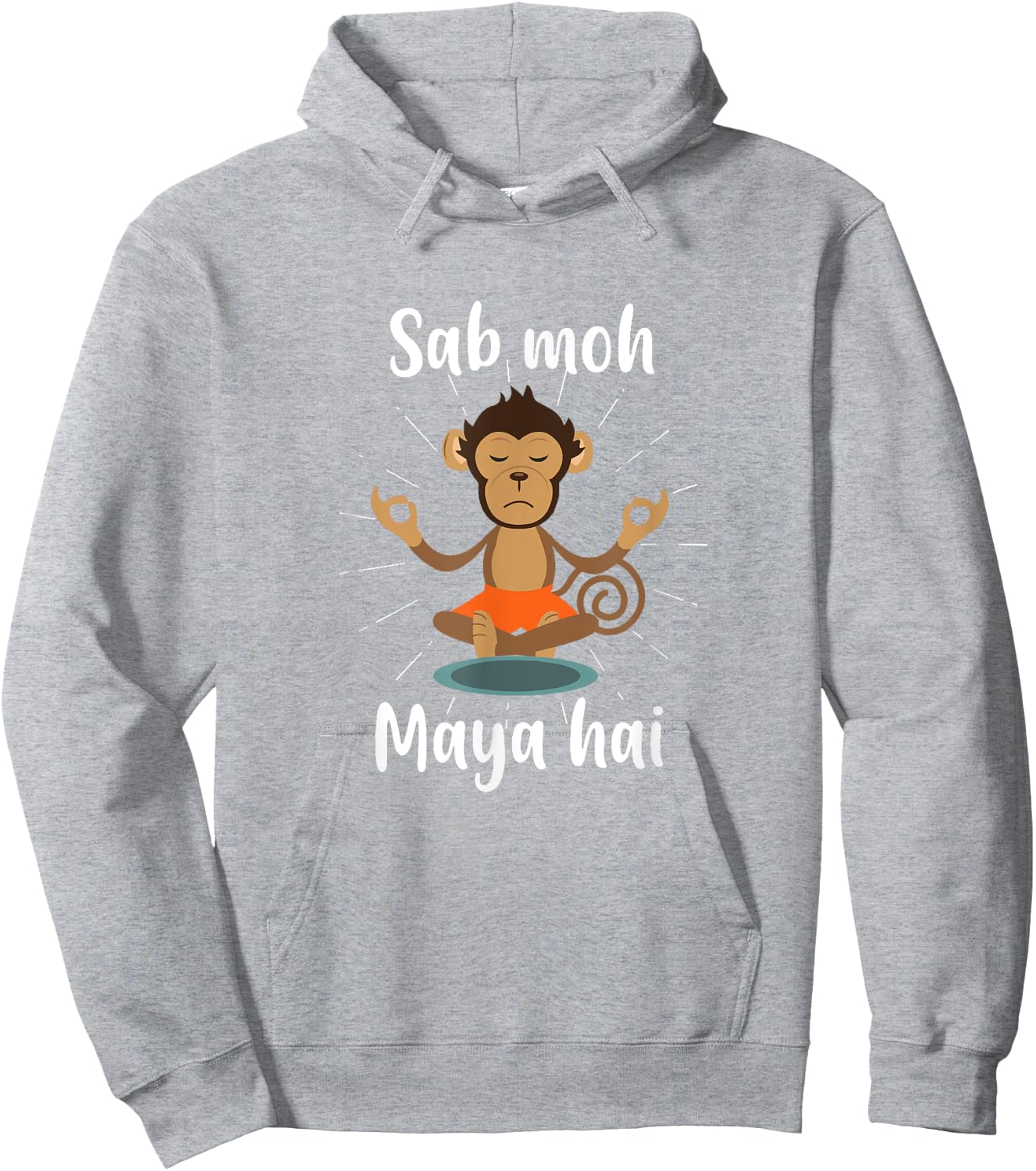 Sab Moh Maya Hai Hindi Meditation Desi Slogan Hoodie - Hoodie | Ash