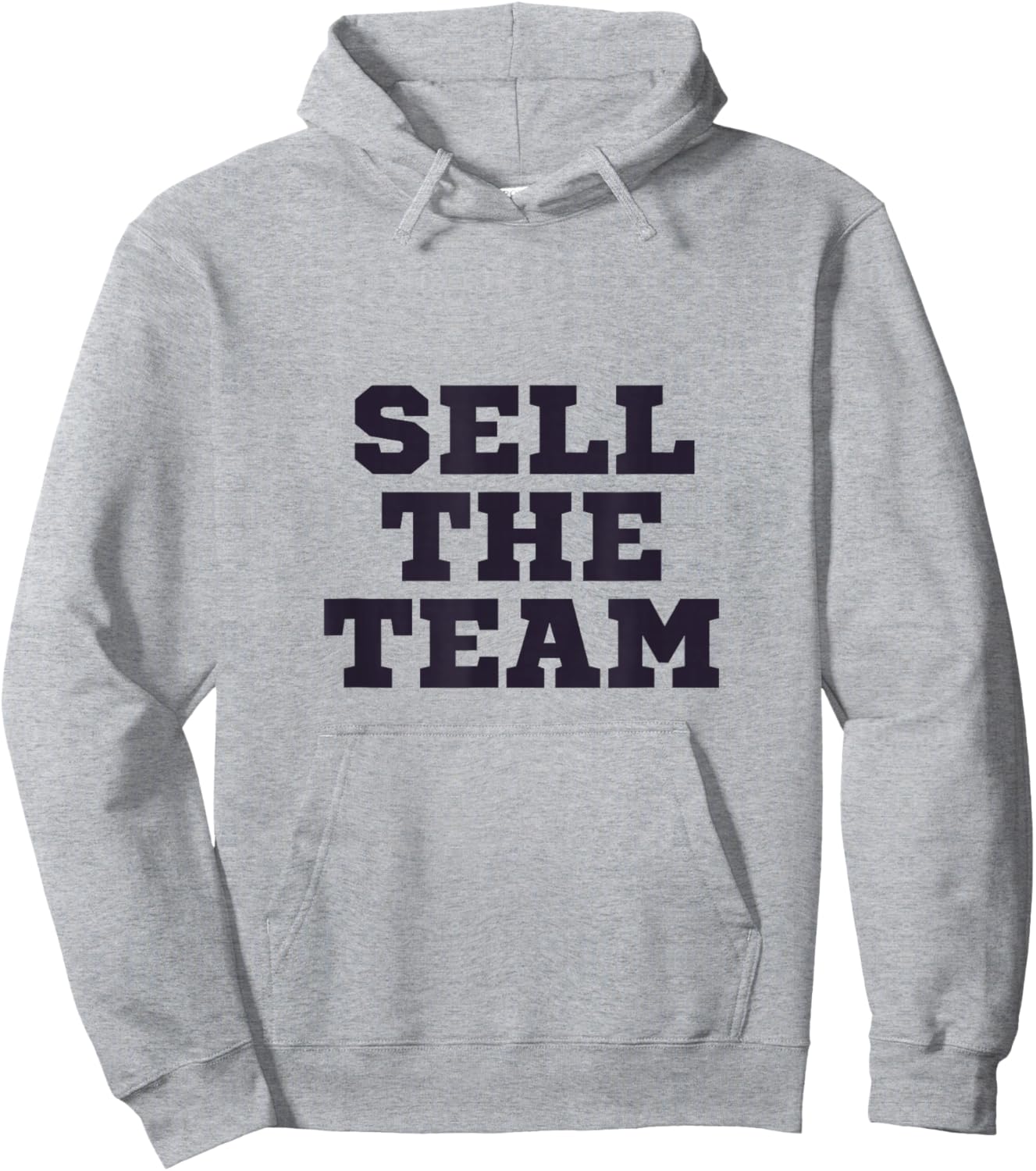 Sell The Team Hoodie - Hoodie | Ash