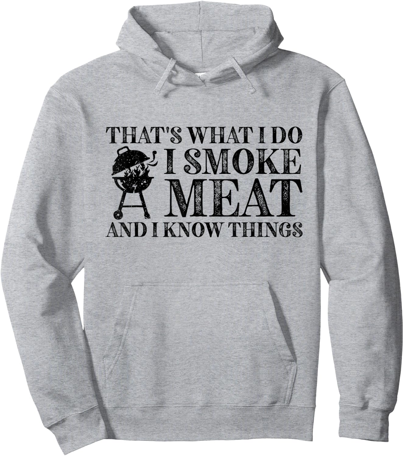 That's What I Do I Smoke Meat And I Know Things Hoodie - Hoodie | Ash
