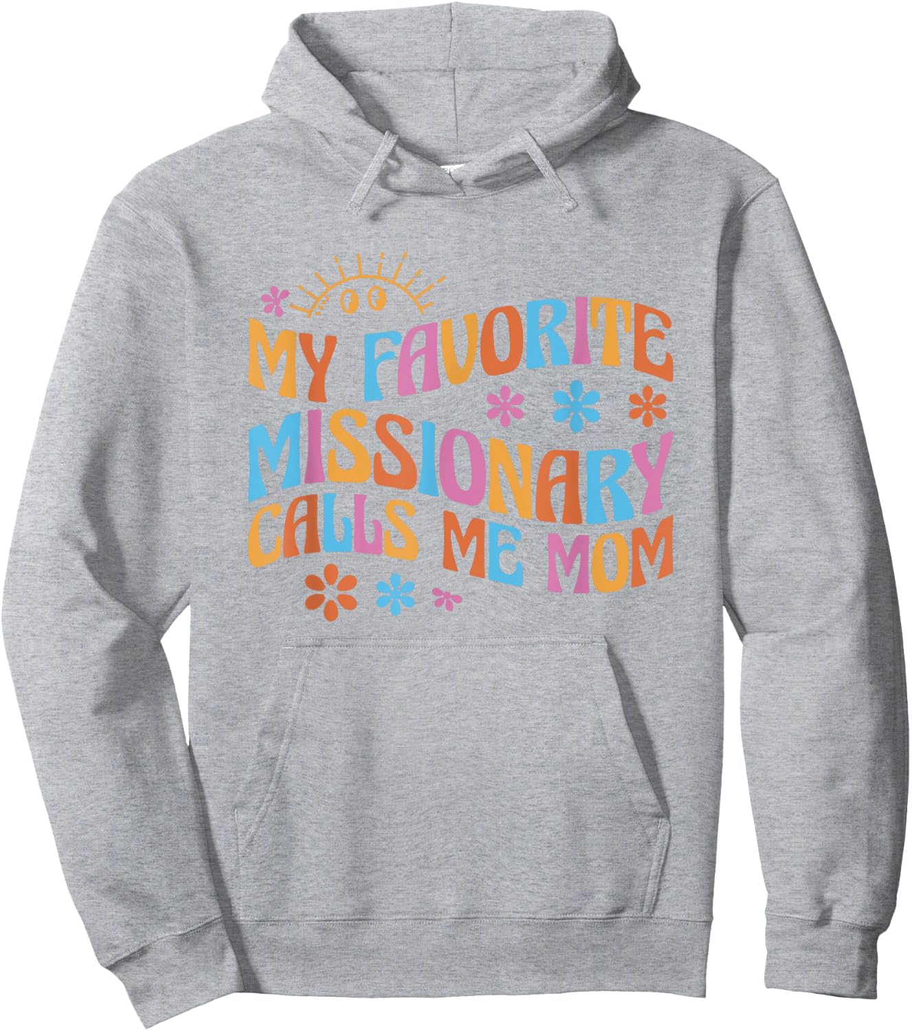 My Favorite Missionary Calls Me Mom Hoodie - Hoodie | Ash