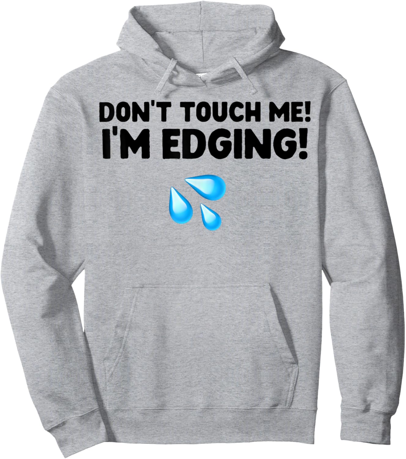 Don't Touch Me I'm Edging Hoodie - Hoodie | Ash