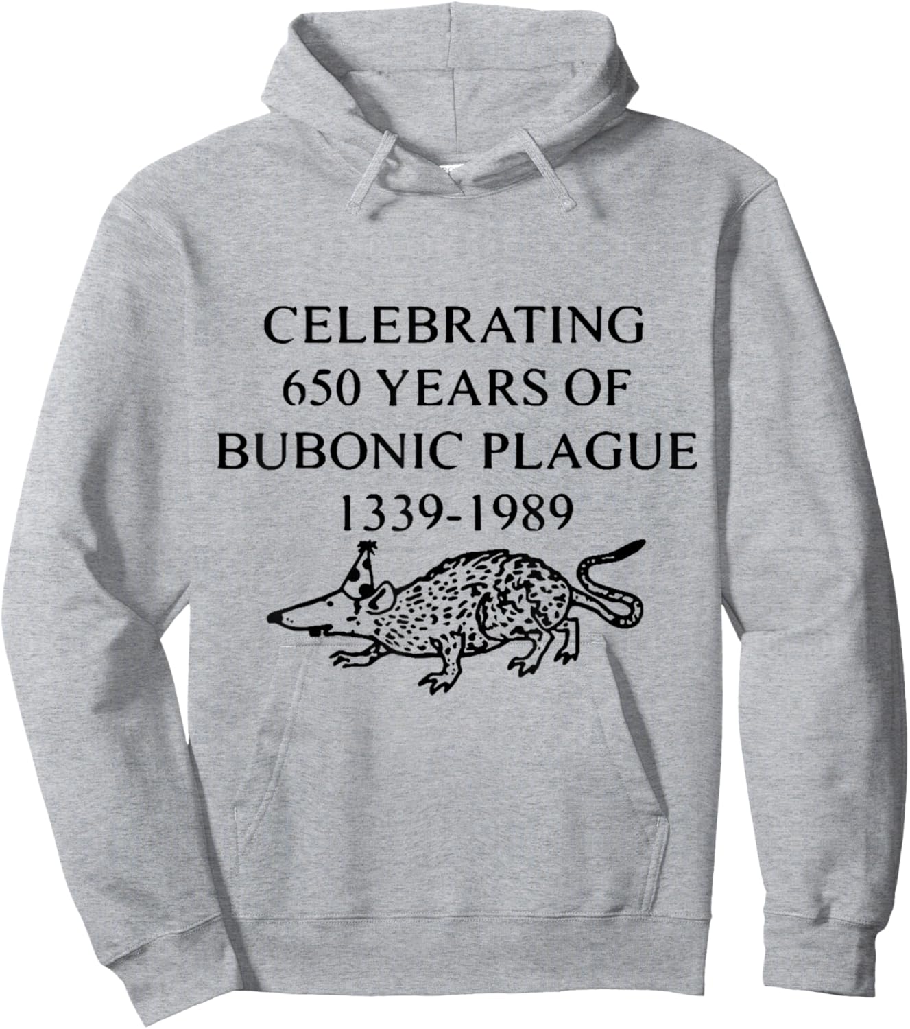 Celebrating 650 Years of Bubonic Plague Hoodie - Hoodie | Ash