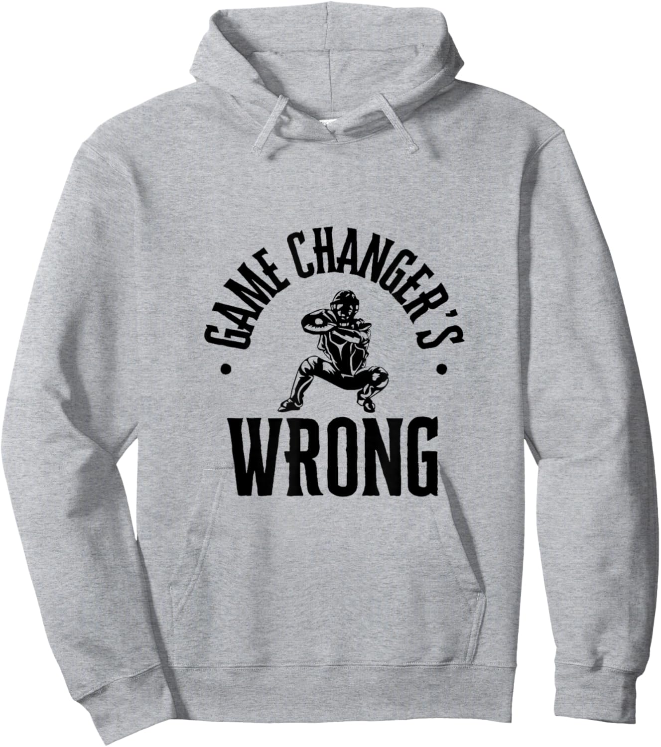 Funny Baseball Quote game changer's wrong Hoodie - Hoodie | Ash