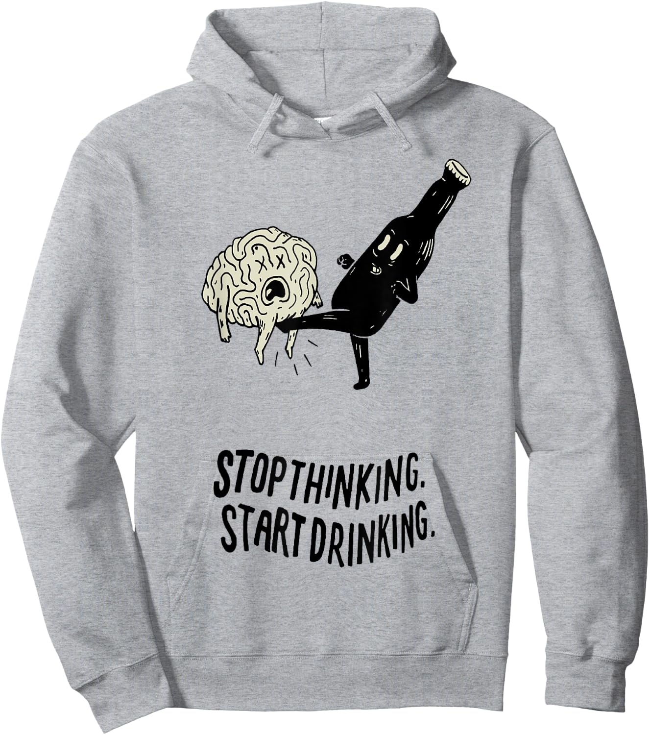 Stop Thinking Start Drinking Hoodie - Hoodie | Ash