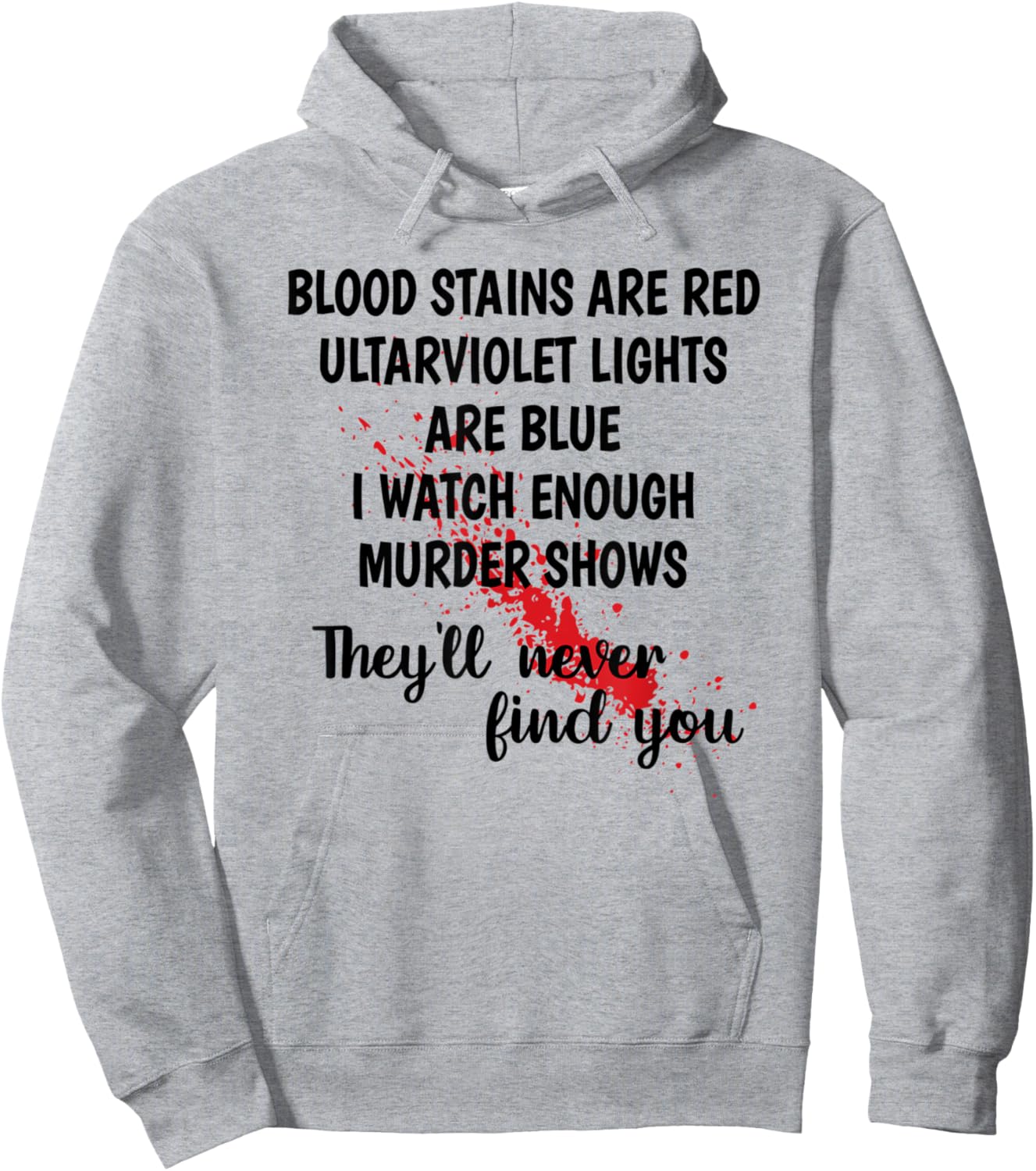 Men Women Funny Gift Blood Stains are red Hoodie - Hoodie | Ash
