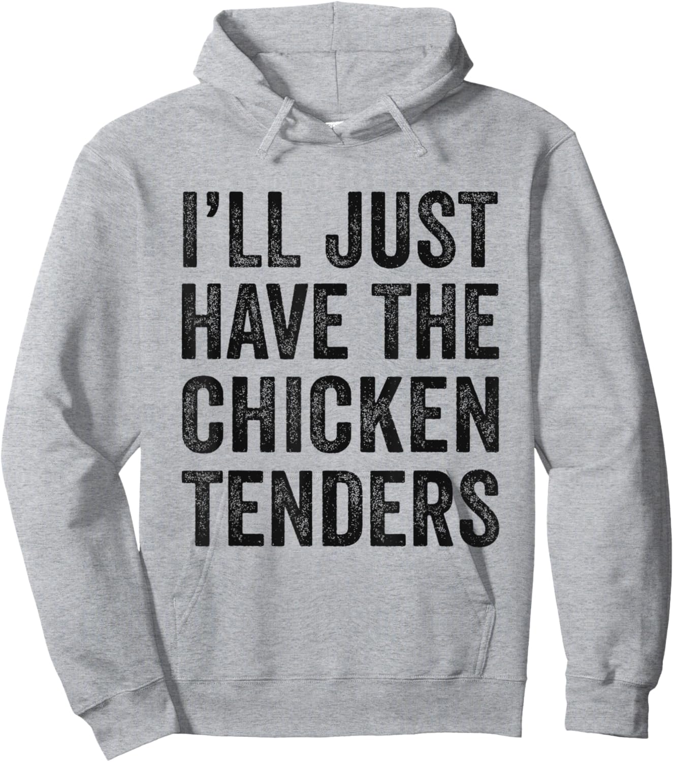 I'll Just Have The Chicken Tenders Food Lover Hoodie - Hoodie | Ash