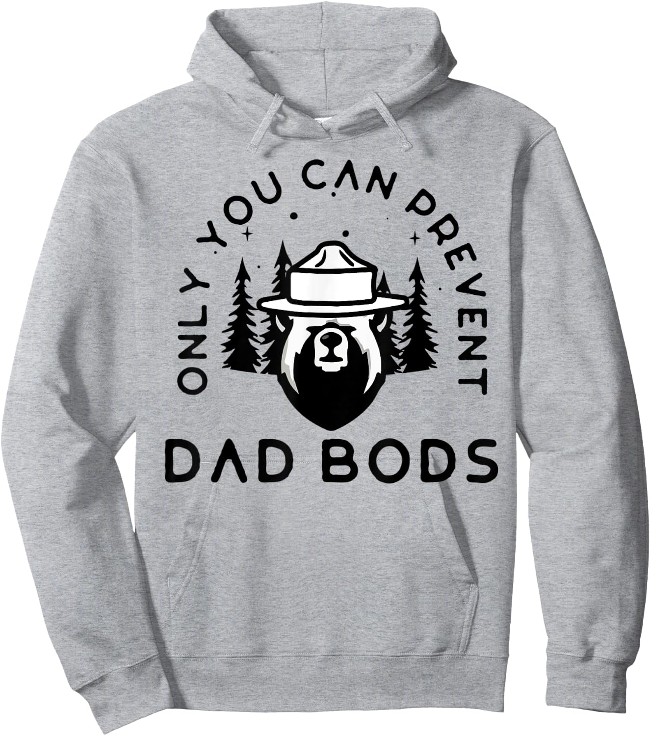 Only You Can Prevent Dad Bods Hoodie - Hoodie | Ash