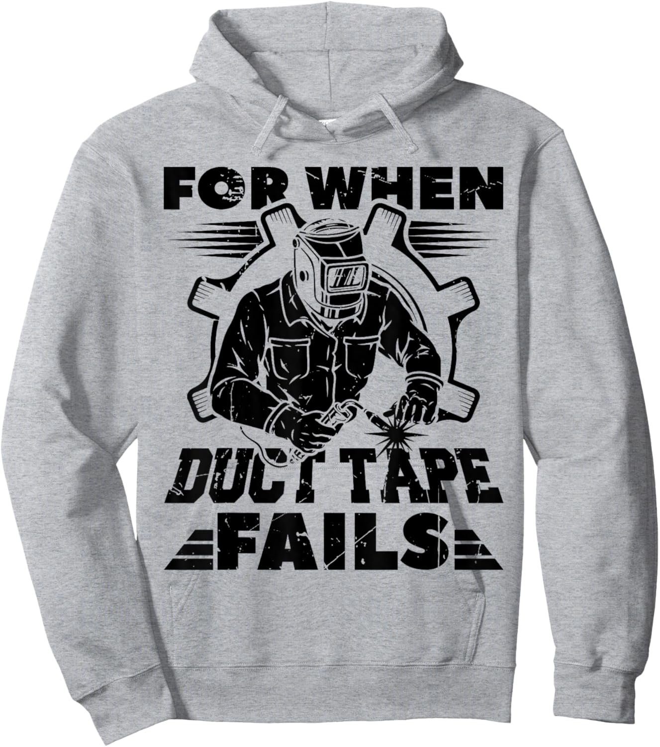 For When Duct Tape Fails Welding Welder Funny Hoodie - Hoodie | Ash