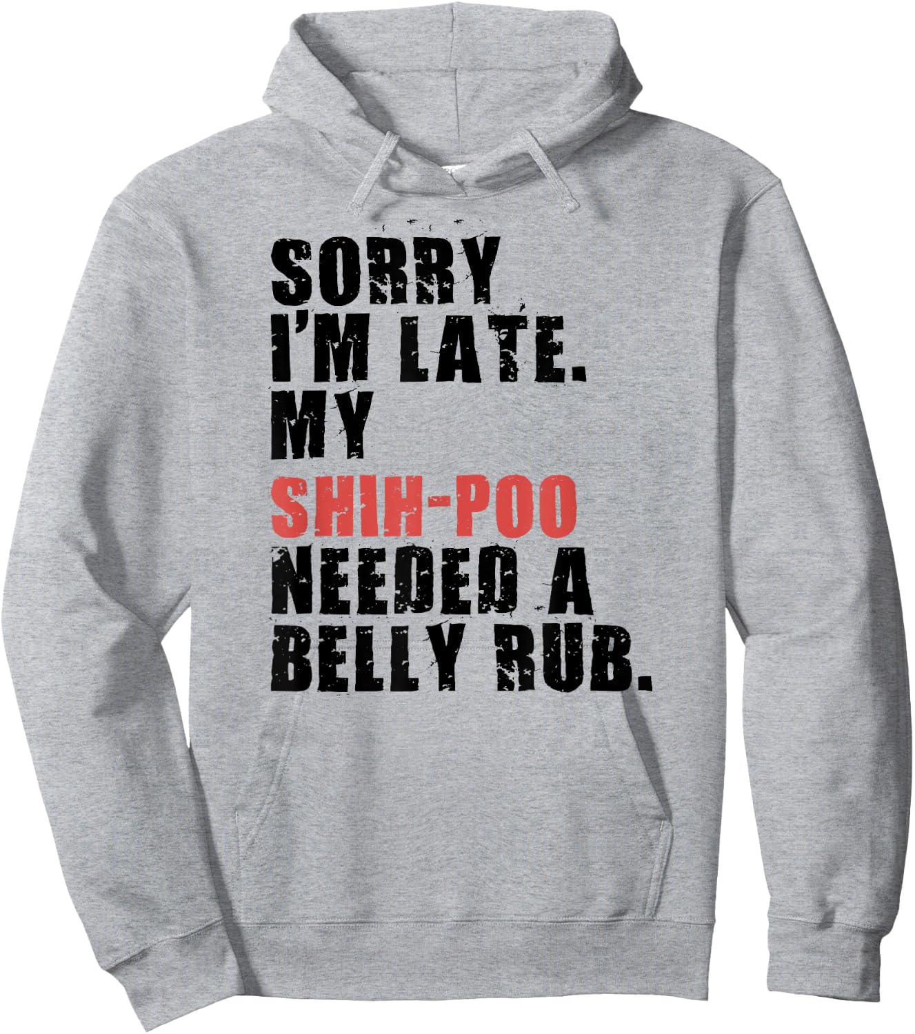 Sorry I'm Late Shih-Poo Dog Saying ADC122l Hoodie - Hoodie | Ash