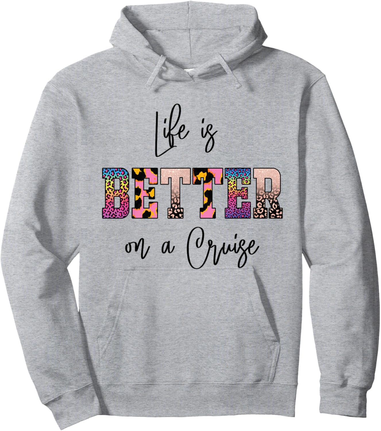 Life is Better on a Cruise Hoodie - Hoodie | Ash