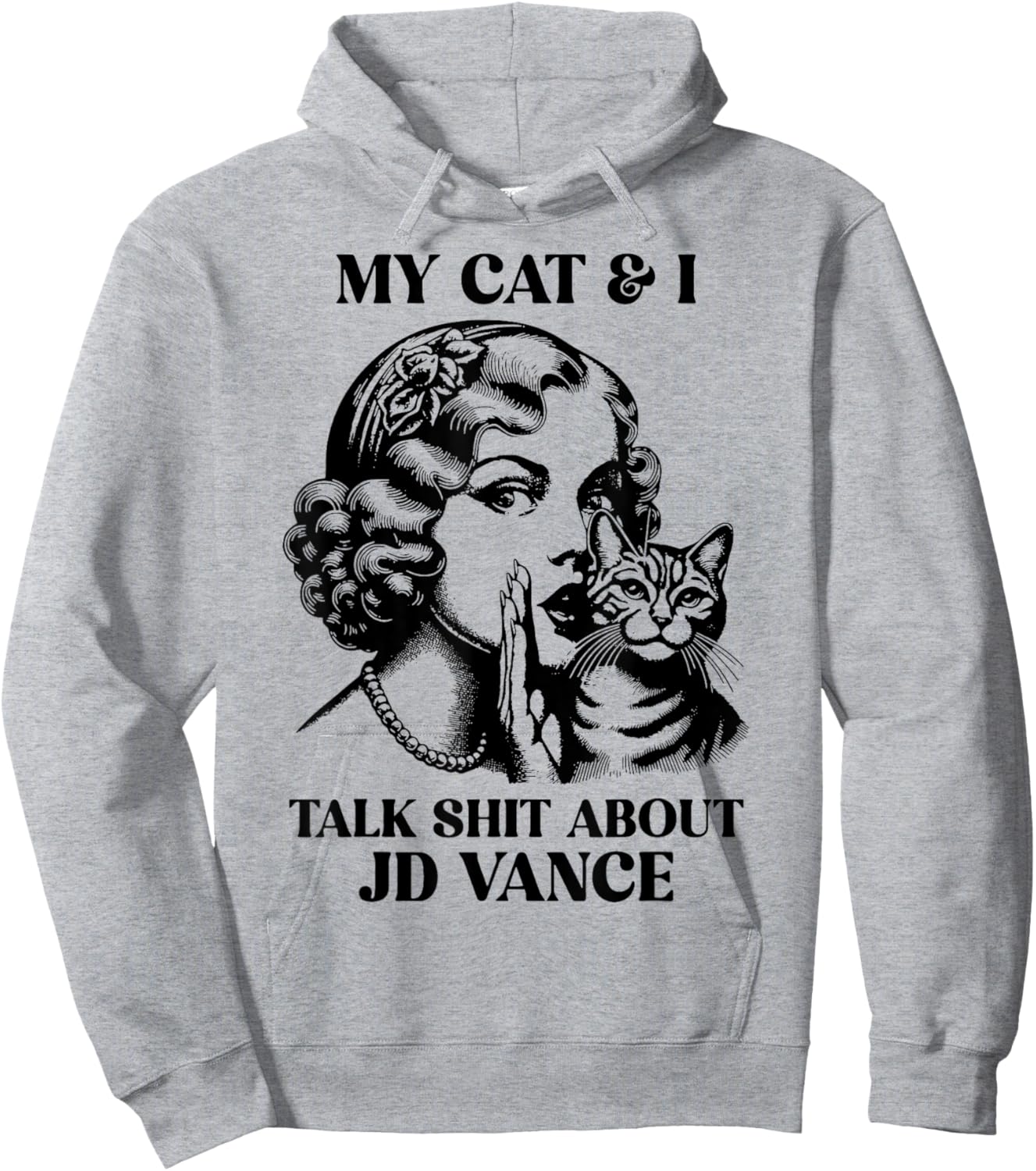 My Cat And I Talk Shit About Jd Vance Hoodie - Hoodie | Ash
