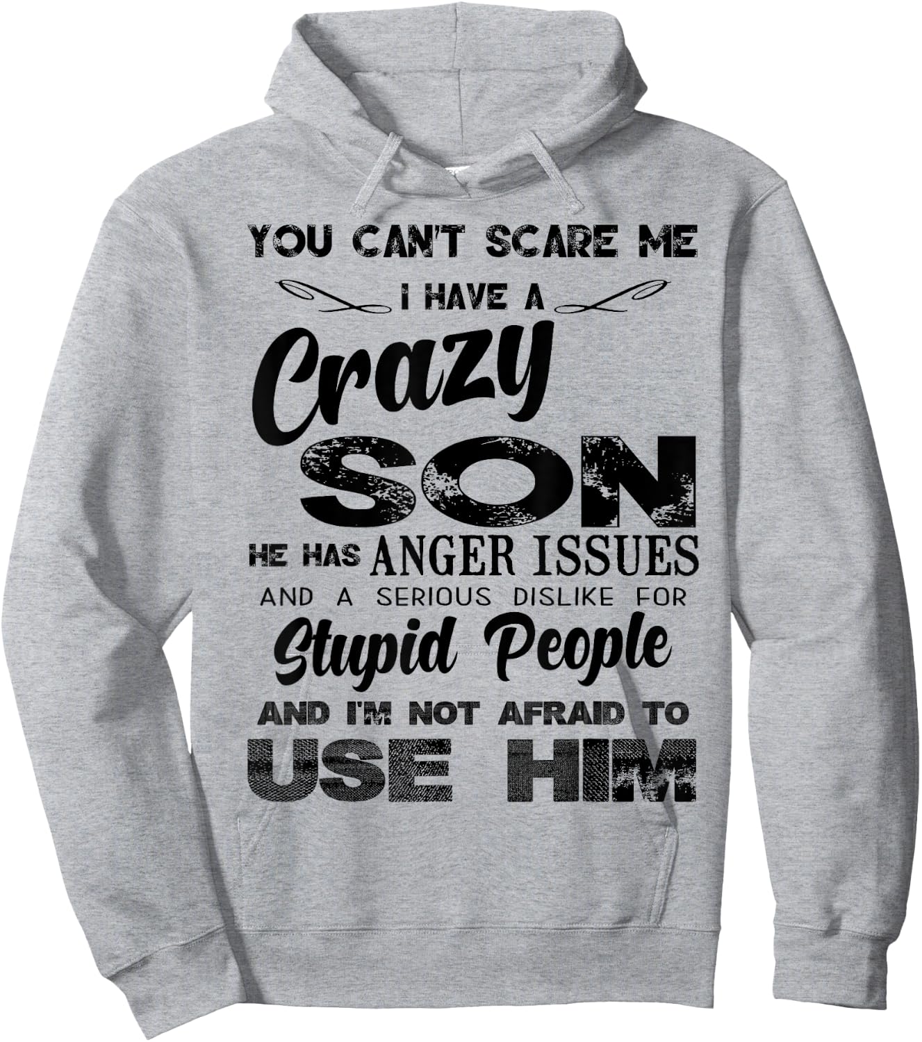 You Can't Scare me I Have A Crazy Son Hoodie - Hoodie | Ash
