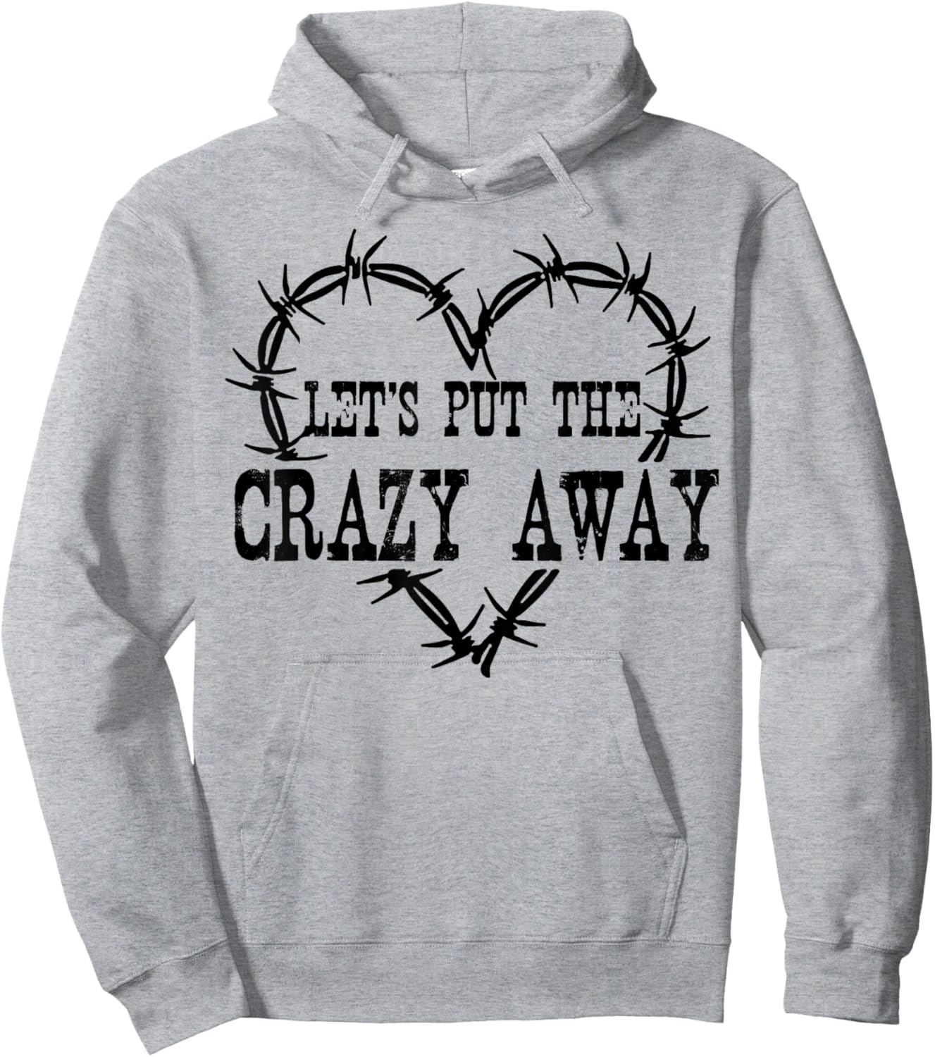 Let Put The Crazy Away Hoodie - Hoodie | Ash