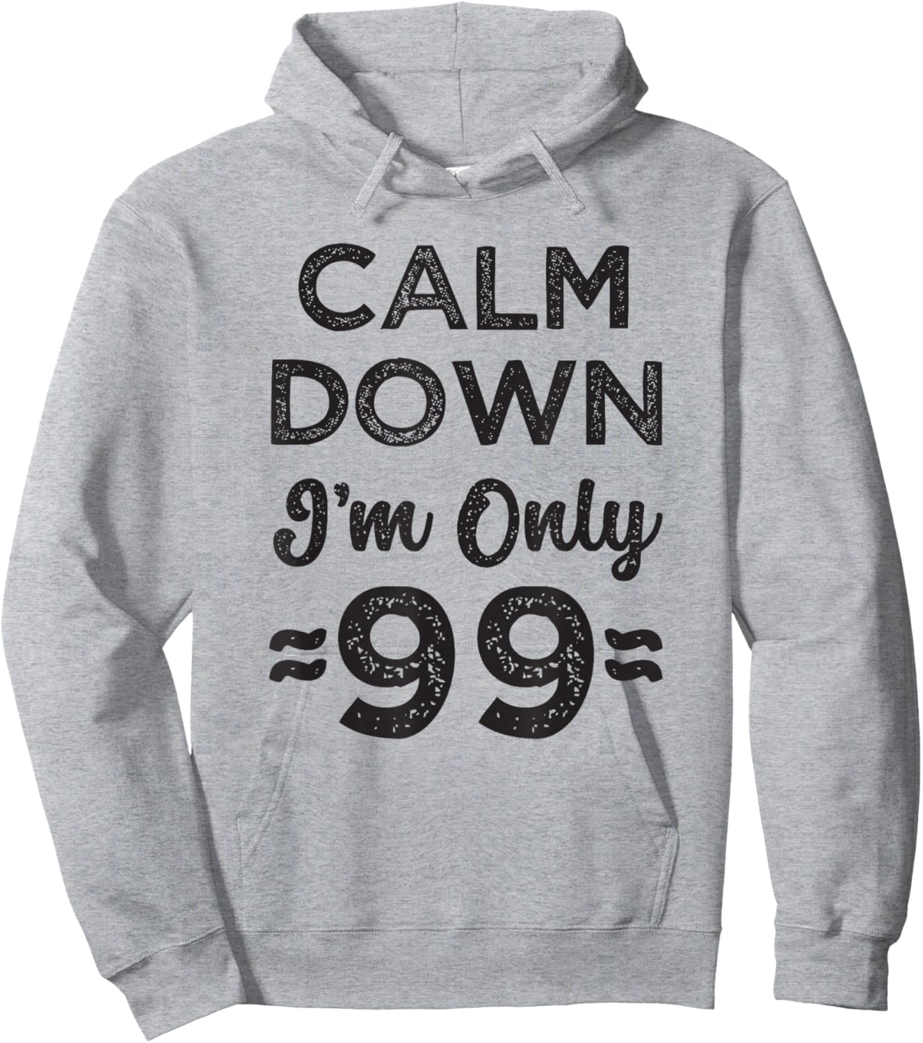 99th Birthday Calm Down I’m Only 99 Funny Joke Hoodie - Hoodie | Ash