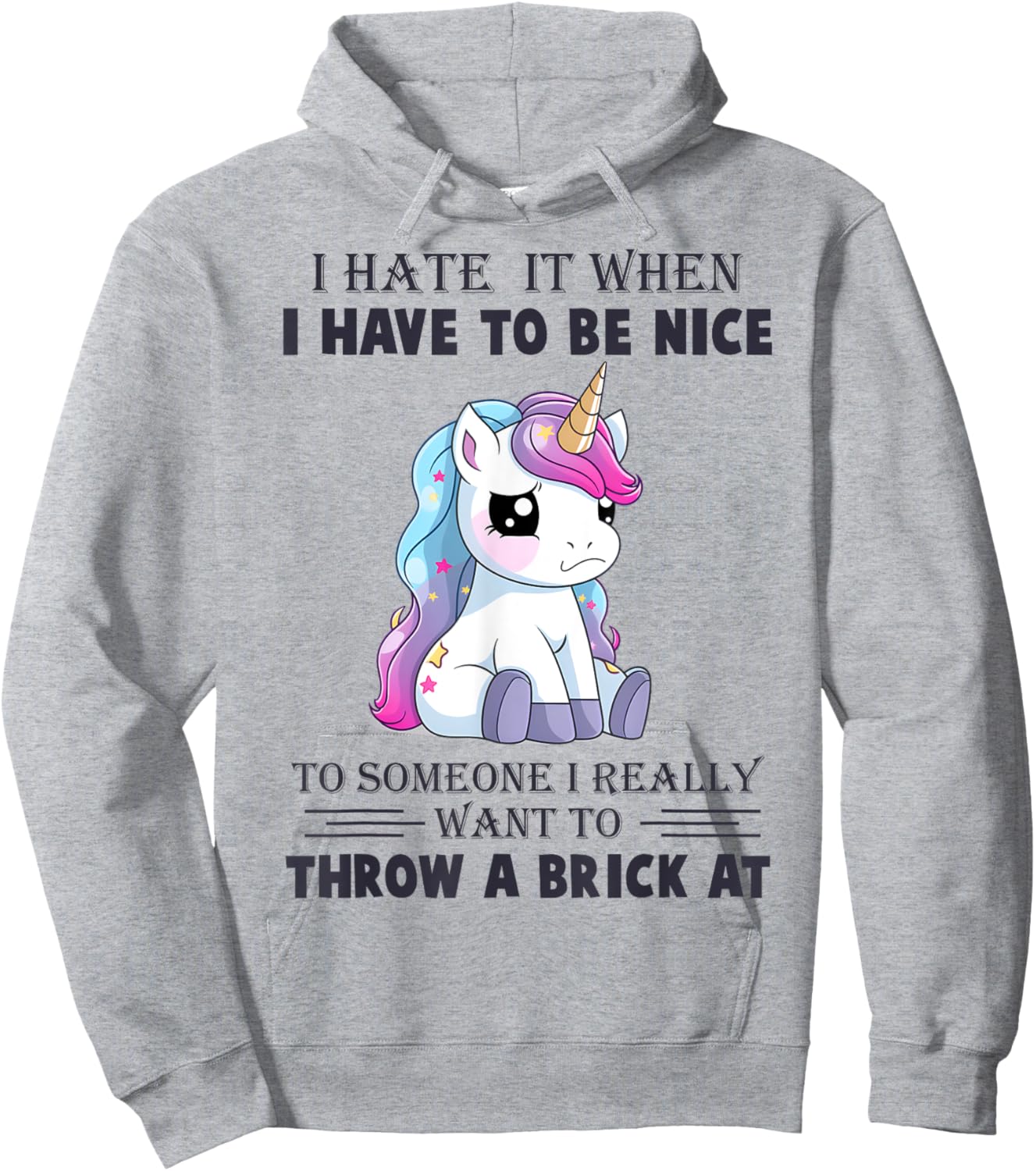 I Hate It When I Have To Be Nice To Someone Hoodie - Hoodie | Ash