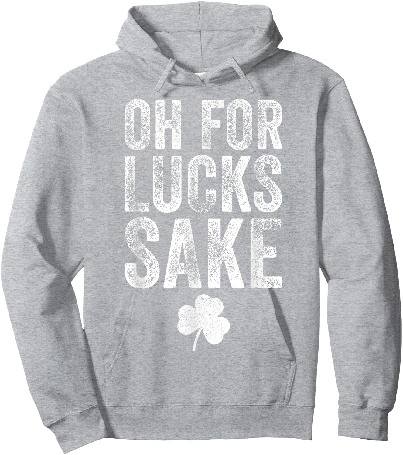 Oh For Lucks Sake Funny St Patrick Day Hoodie - Hoodie | Ash