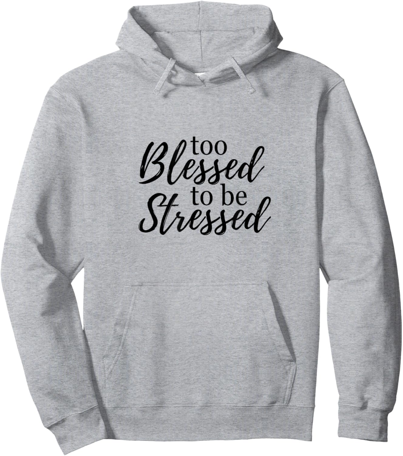 Too blessed to be stressed Hoodie - Hoodie | Ash