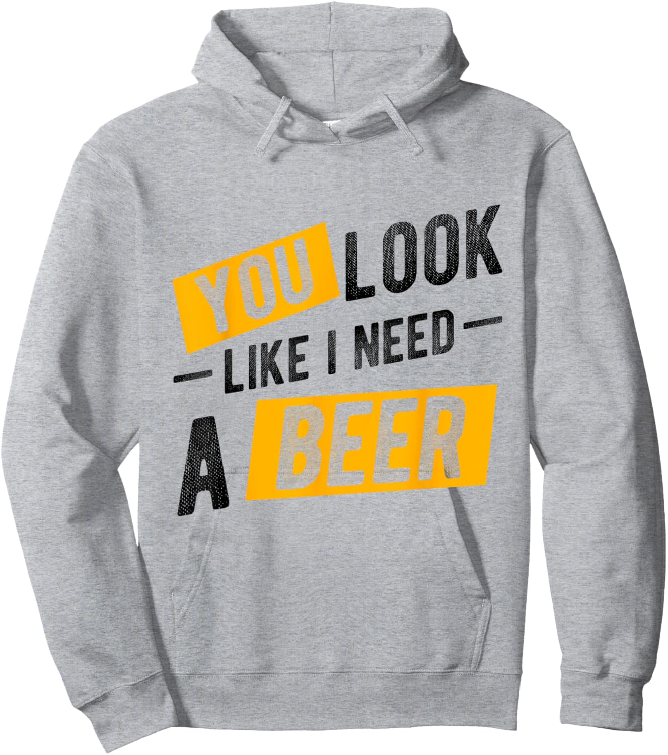 YOU LOOK LIKE I NEED A Beer Humor Hoodie - Hoodie | Ash