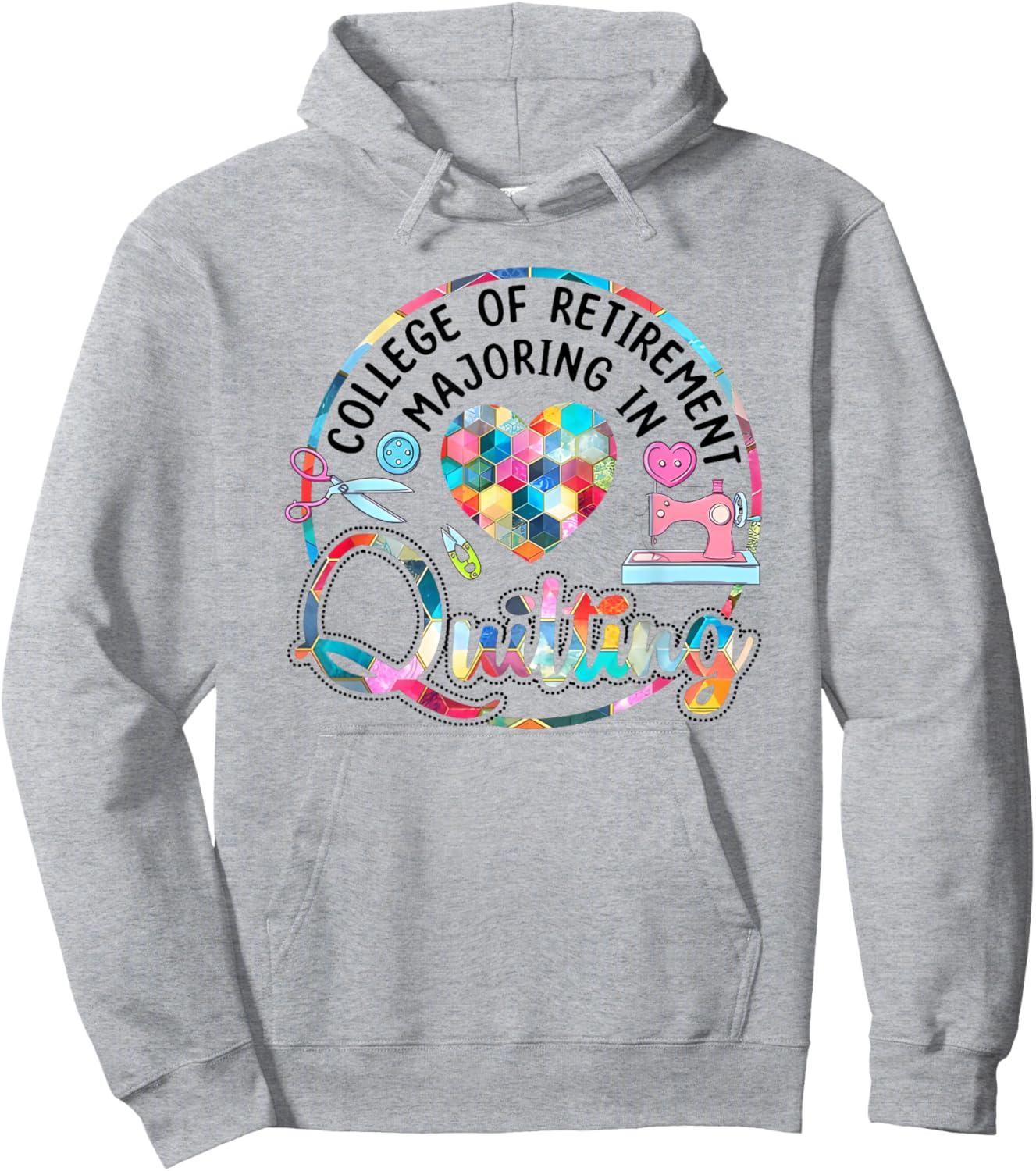 College of Retirement Majoring in Quilting Hoodie - Hoodie | Ash