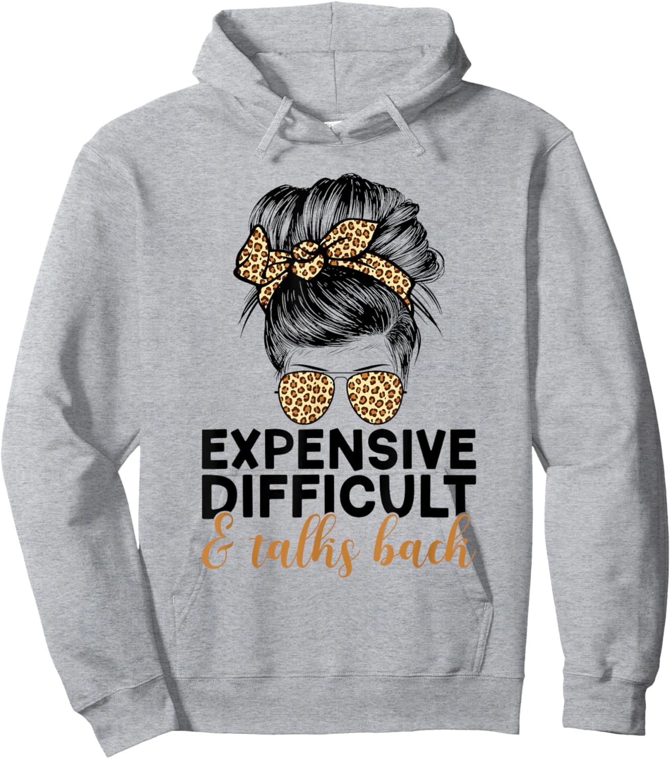 Expensive Difficult And Talks Back Messy Bun Hoodie - Hoodie | Ash