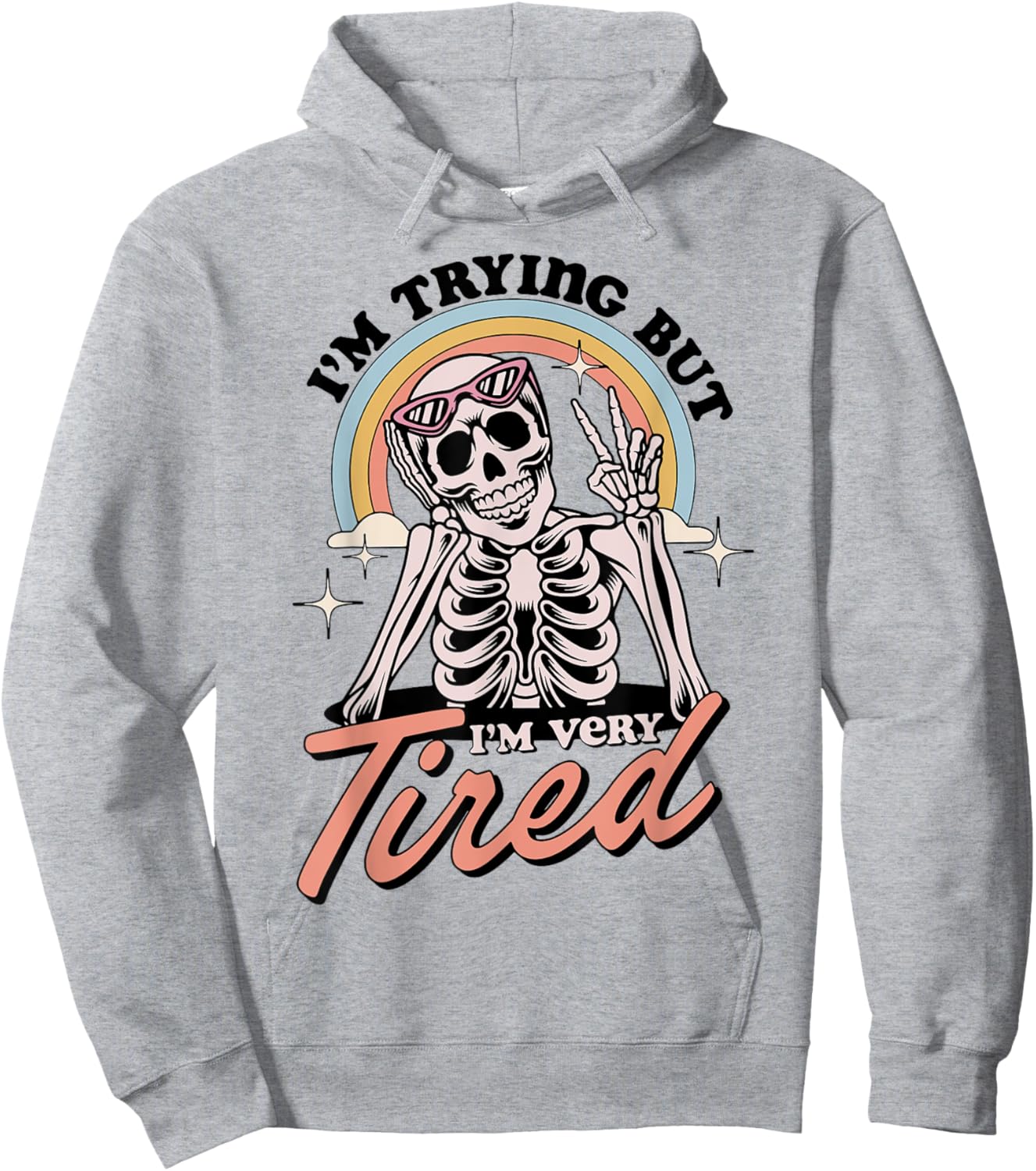 Skeleton I'm Trying But I'm Every Tired Hoodie - Hoodie | Ash