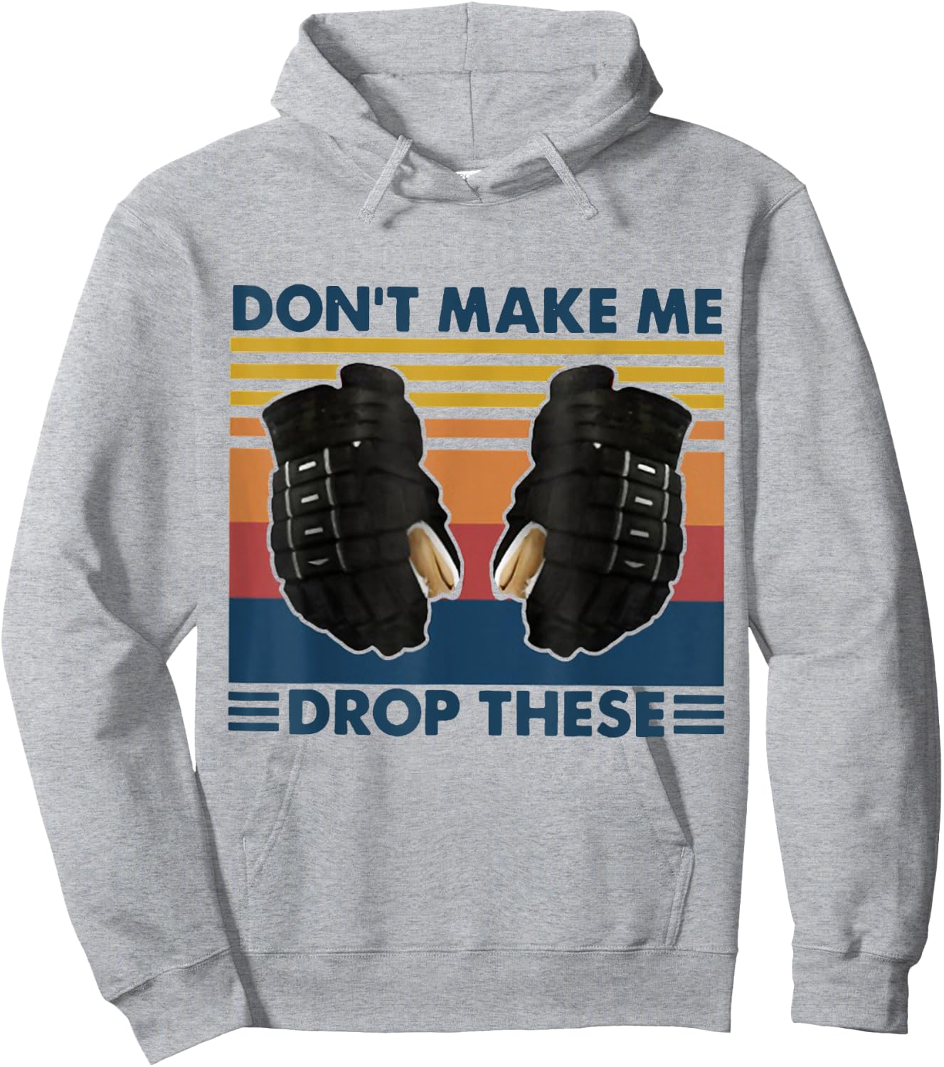 Don't Make Me Drop These Vintage Hockey Hoodie - Hoodie | Ash