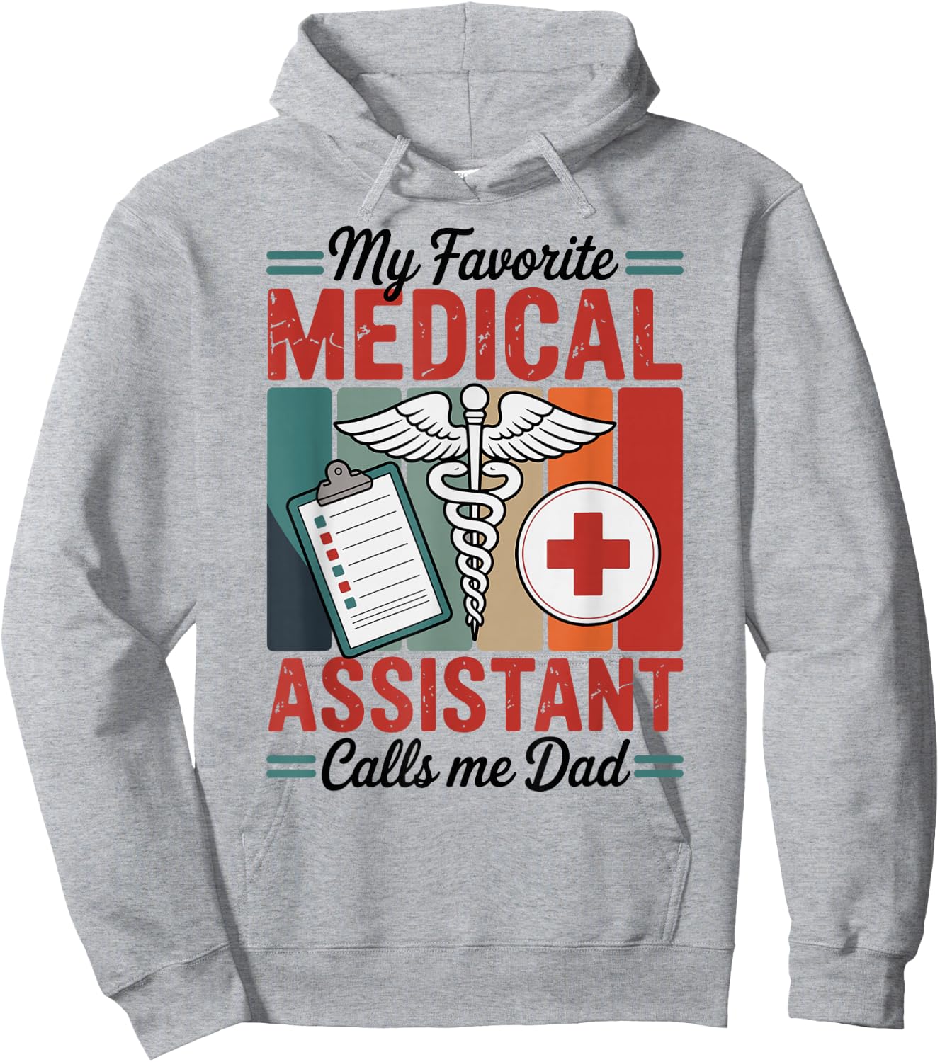 My Favorite Medical Assistant Calls Me Dad Hoodie - Hoodie | Ash