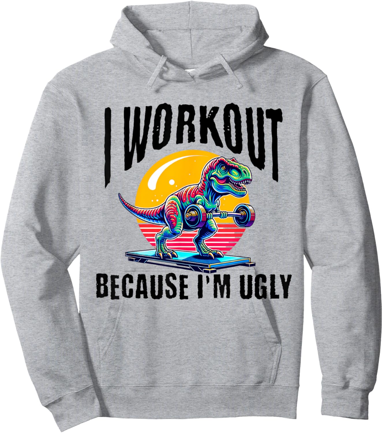 I Workout Because I'm Ugly Motivational Hoodie - Hoodie | Ash
