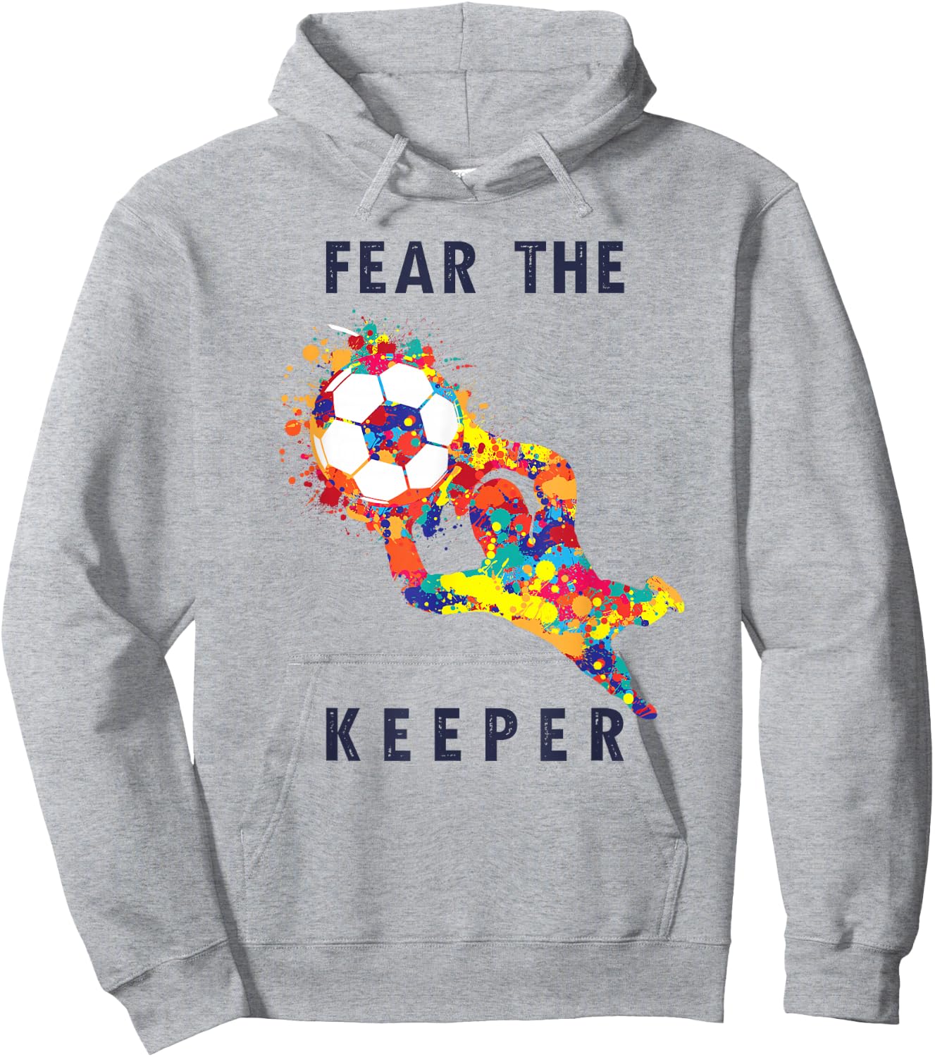 Soccer Ball Funny Goalie Keeper Quote Hoodie - Hoodie | Ash